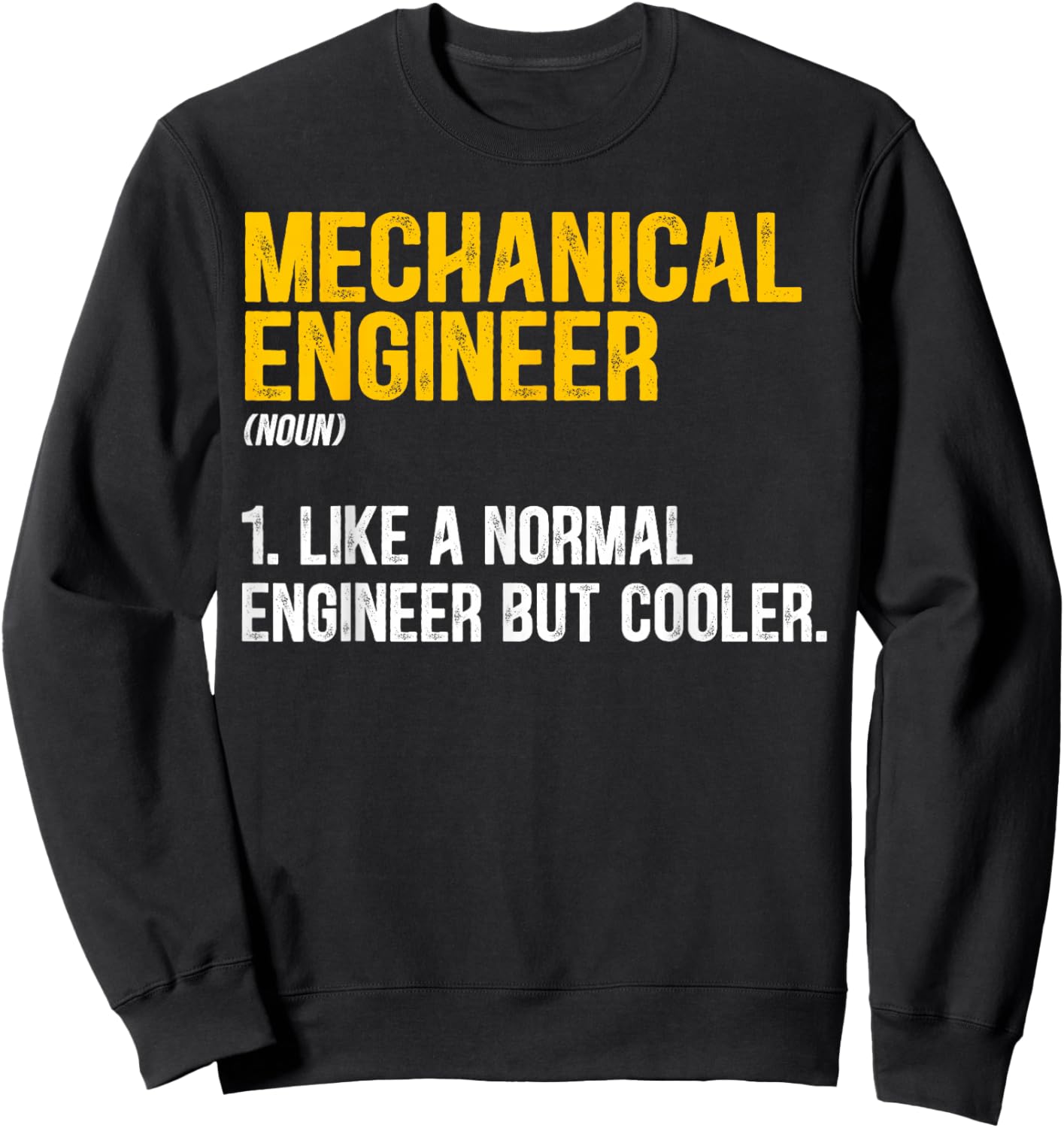 Mechanical Engineer Definition Funny Mechanical Engineering Sweatshirt - Sweatshirt | Black