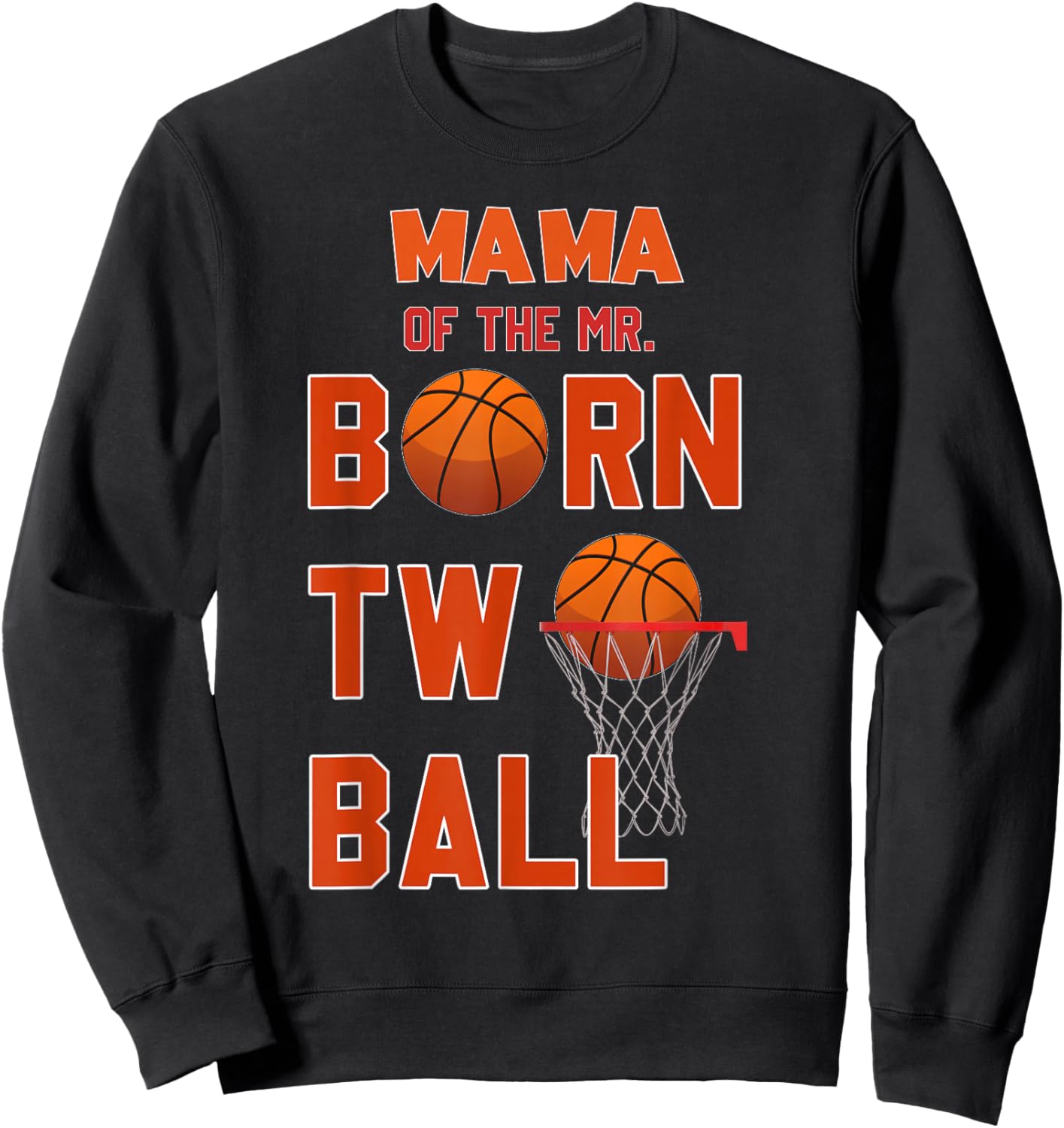 Mama of the Mr. Born TWO Ball Basketball Theme 2nd Birthday Sweatshirt - Sweatshirt | Black