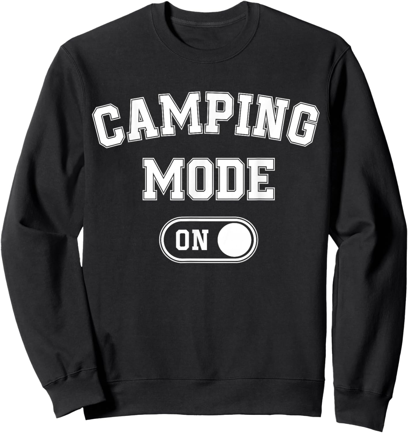 Camping Mode On Funny Camper Gift Nature Lover Scout Sweatshirt - Sweatshirt | Black