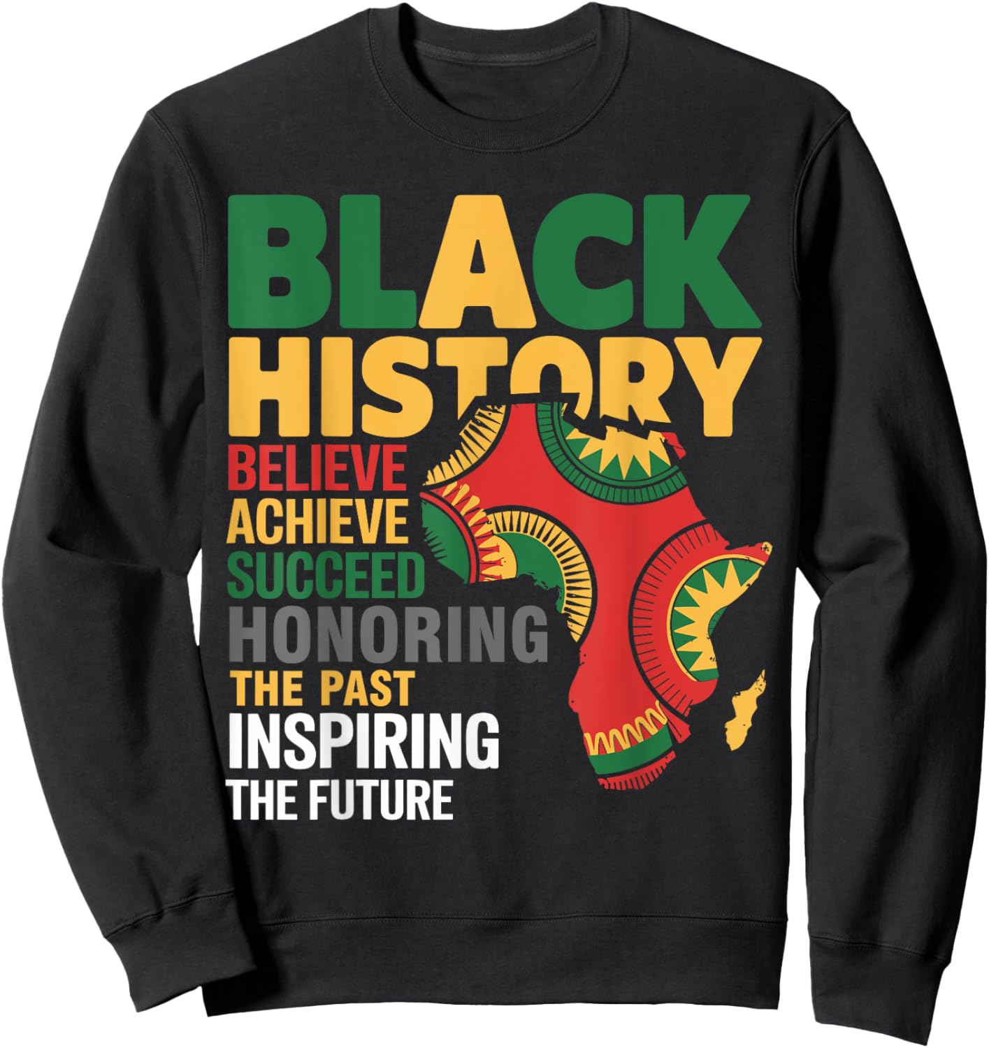 Black History Month Funny Honoring Past Inspiring Future Sweatshirt - Sweatshirt | Black