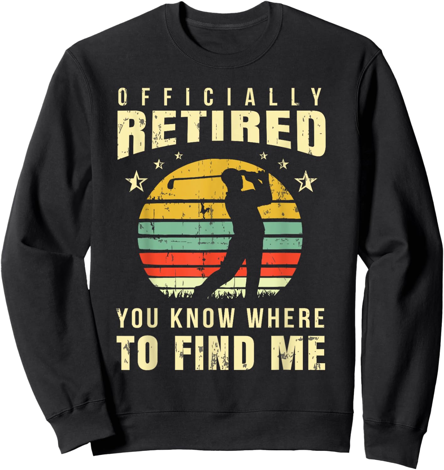 Retired Golf Gift Retirement Party Retiring Golfing Golfer Sweatshirt - Sweatshirt | Black