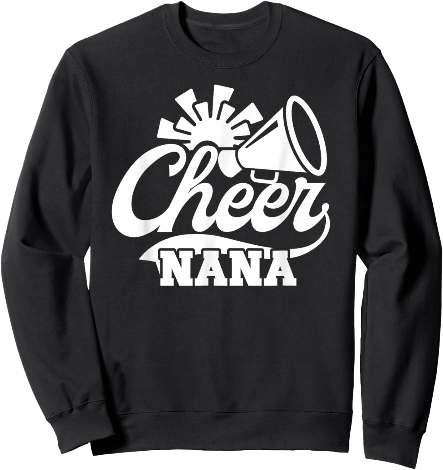 Cheer Nana Cheerleading Nana Grandma Of A Cheerleader Nana Sweatshirt - Sweatshirt | Black