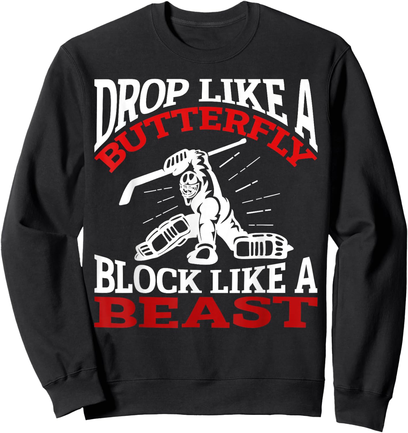 Drop like A Butterfly Block like a Beast Hockey Sweatshirt - Sweatshirt | Black
