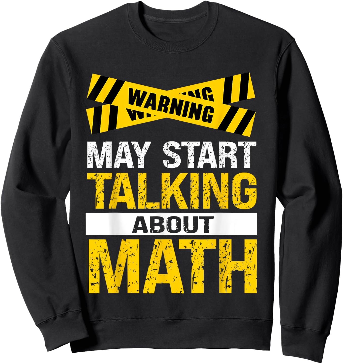 Funny Math Lover Saying May Start Talking About Math Sweatshirt - Sweatshirt | Black