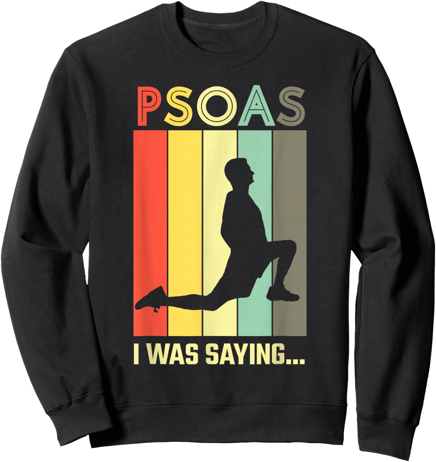Psoas I Was Saying Stretch Physical Therapist Vintage Sweatshirt - Sweatshirt | Black