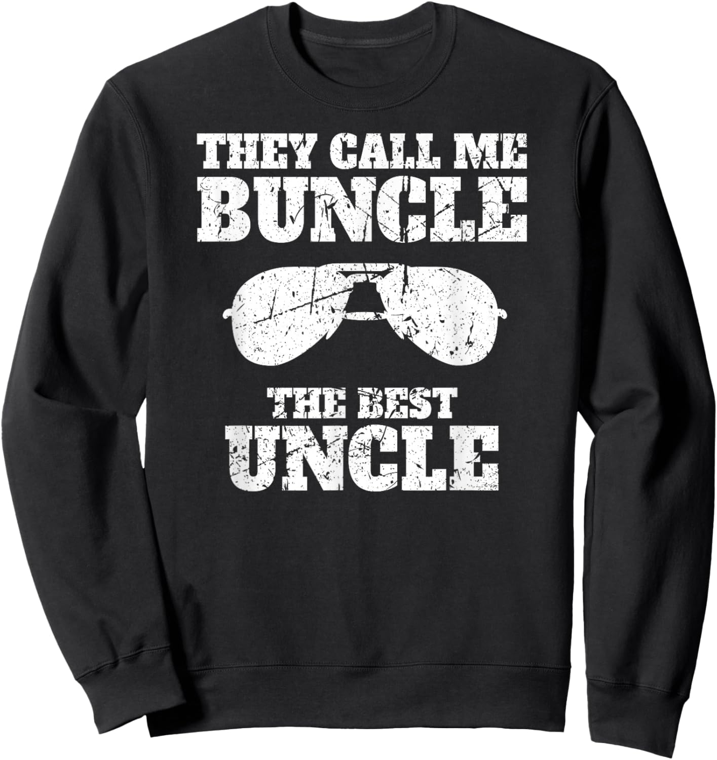 Buncle - They Call me Buncle - The Best Uncle Funny Sweatshirt - Sweatshirt | Black