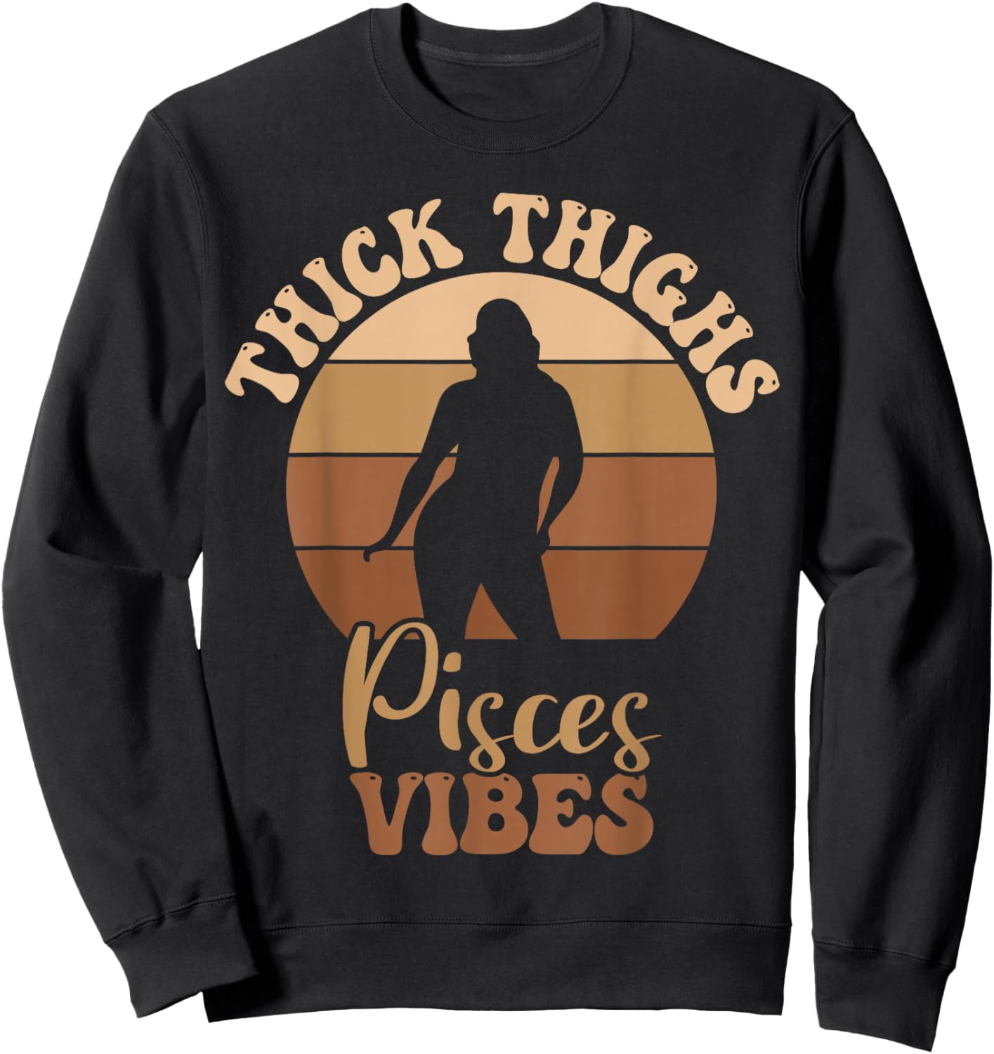 Thick Thighs Pisces Vibes Melanin Black Women Sweatshirt - Sweatshirt | Black