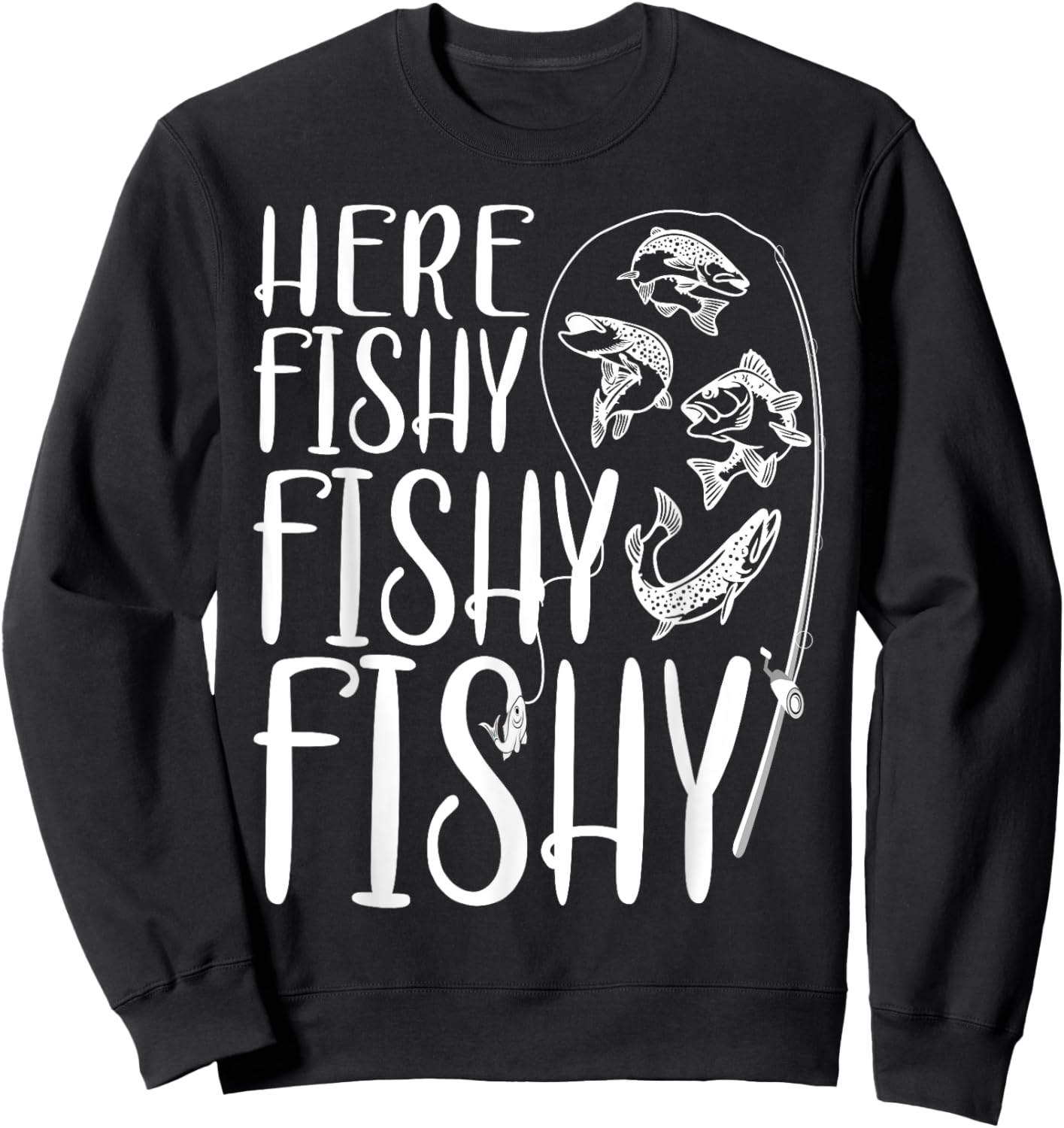 Funny Fishing Shirt Fisher Fisherman Here Fishy Men Boys Sweatshirt - Sweatshirt | Black