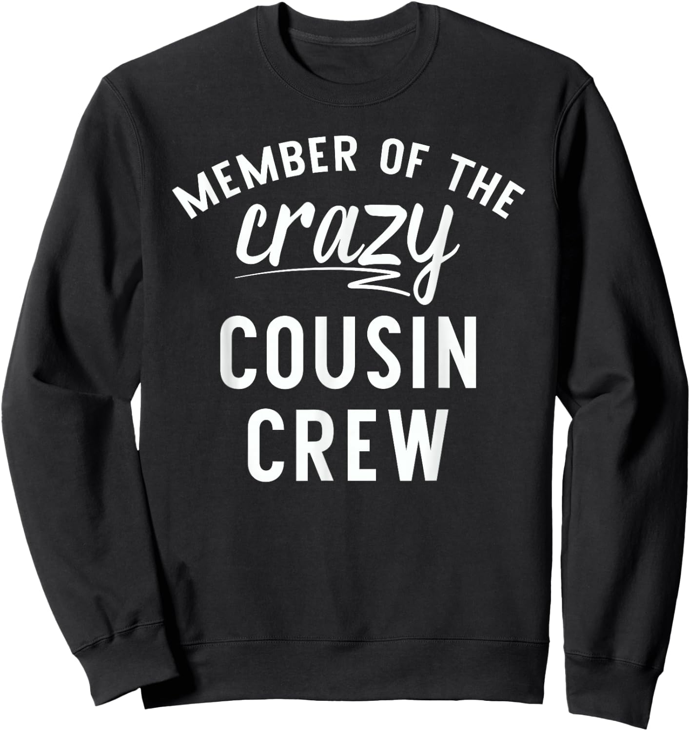 Member Of The Crazy Cousin Crew Sweatshirt - Sweatshirt | Black