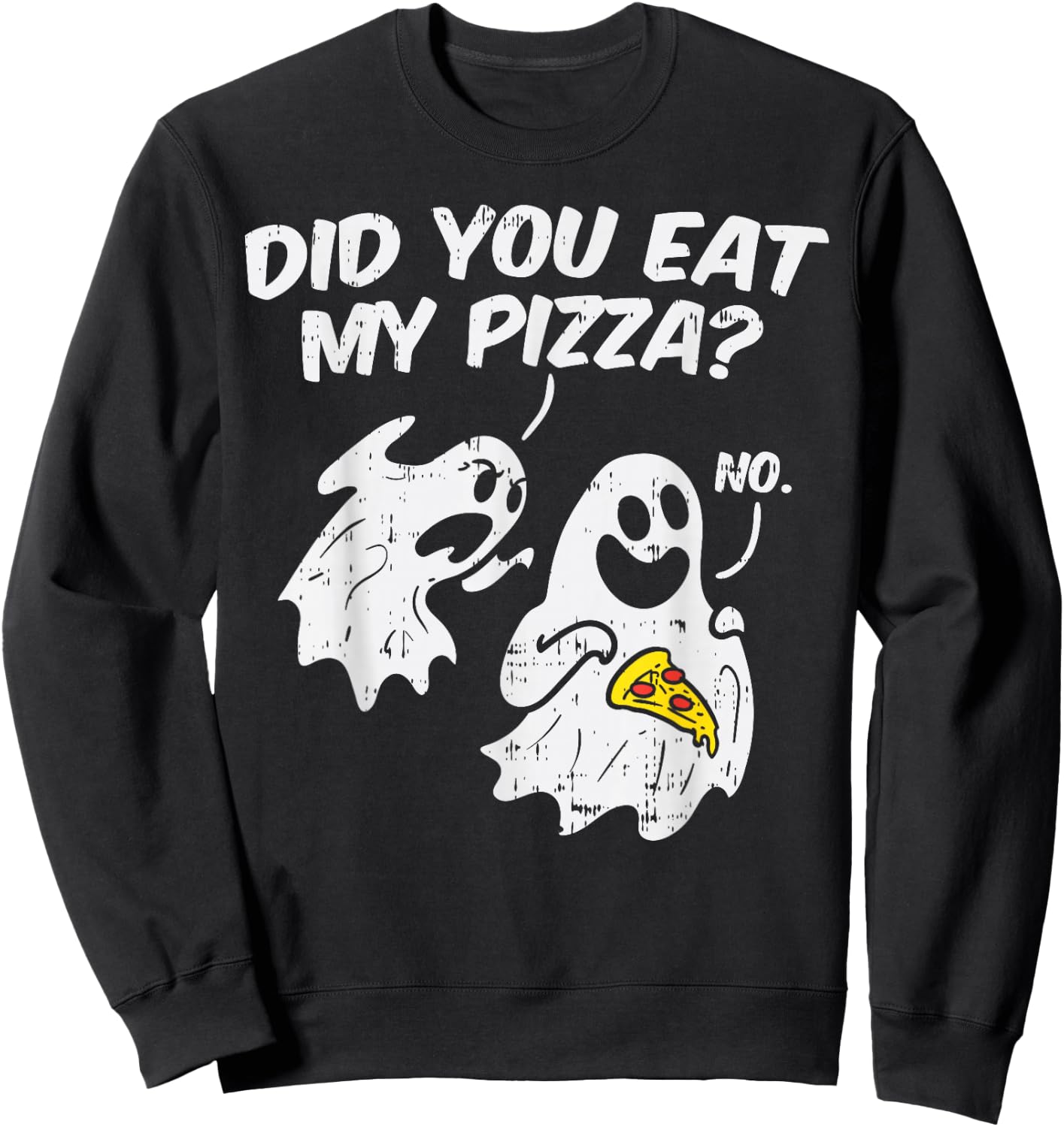 Did You Eat My Pizza Funny Ghosts Pun Halloween Costume Gift Sweatshirt - Sweatshirt | Black