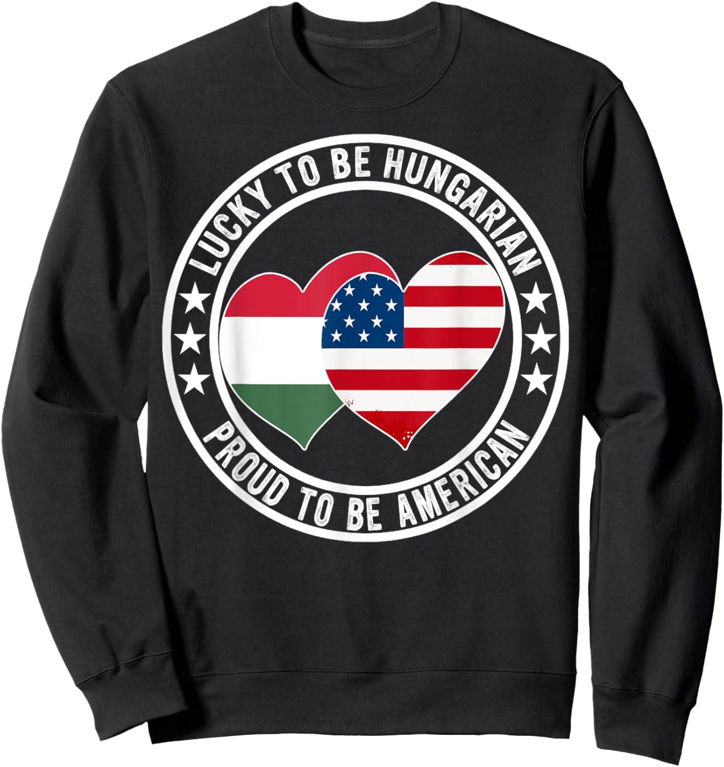 Lucky To Be Hungarian Proud To Be American Hungary USA Flag Sweatshirt - Sweatshirt | Black