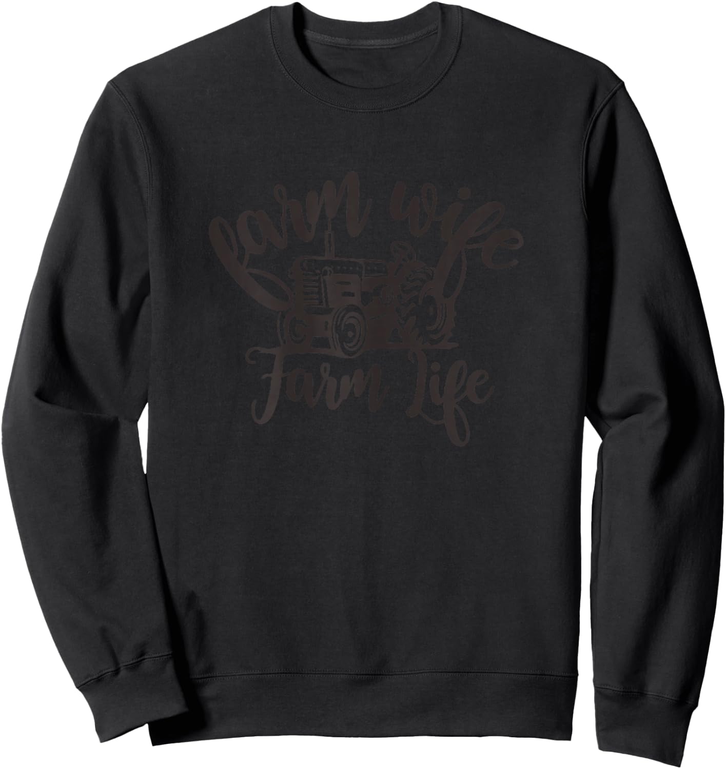Farm Wife Farm Life | Farmer Wife Sweatshirt - Sweatshirt | Black