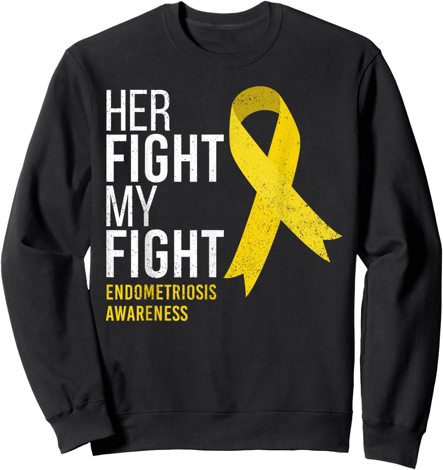 Her Fight is My Fight Endometriosis Awareness Support Ribbon Sweatshirt - Sweatshirt | Black