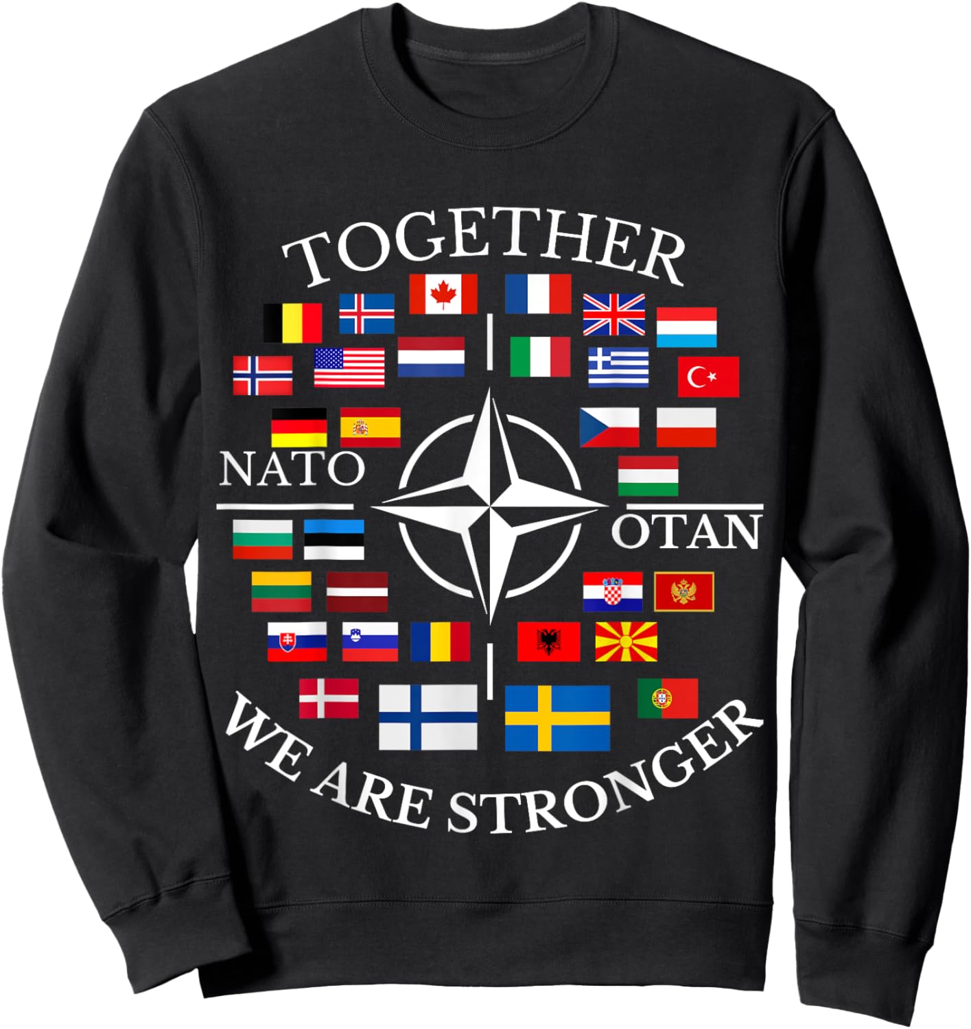 NATO OTAN with Finland and Sweden together we are stronger Sweatshirt - Sweatshirt | Black