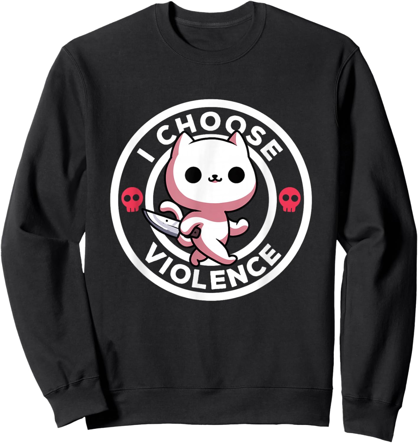 I Choose Violence Today Cat Irony And Sarcasm Funny Cat Sweatshirt - Sweatshirt | Black