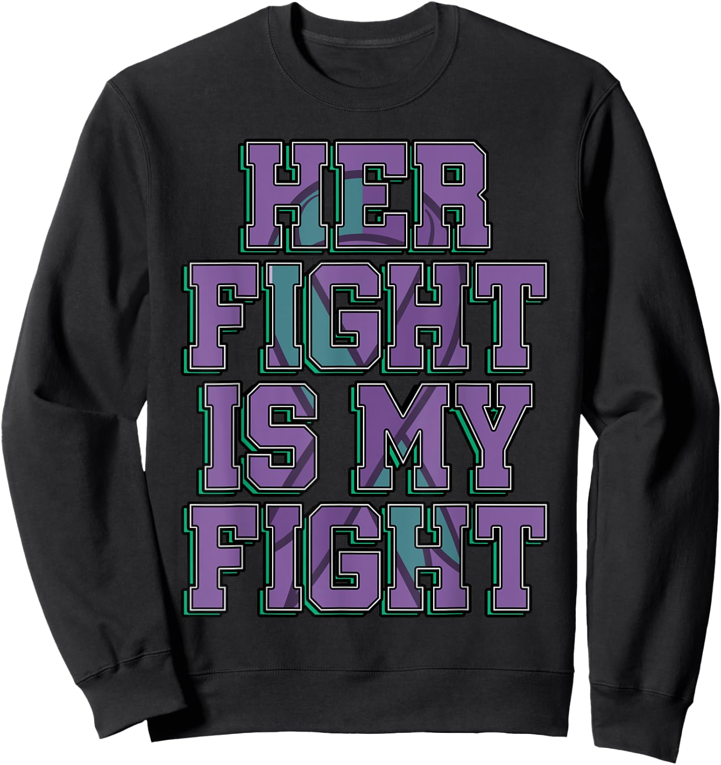Her Fight Is My Fight Anal Cancer Awareness Warrior Gift Sweatshirt - Sweatshirt | Black