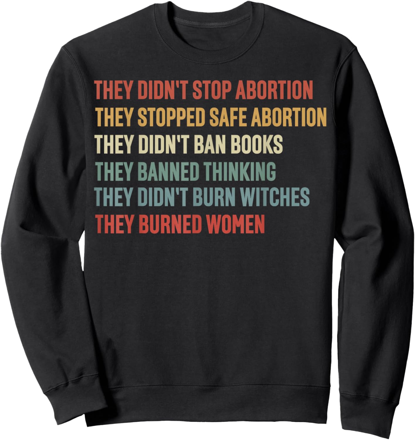 They didn't Stop Abortion They Stopped Safe Abortion Sweatshirt - Sweatshirt | Black