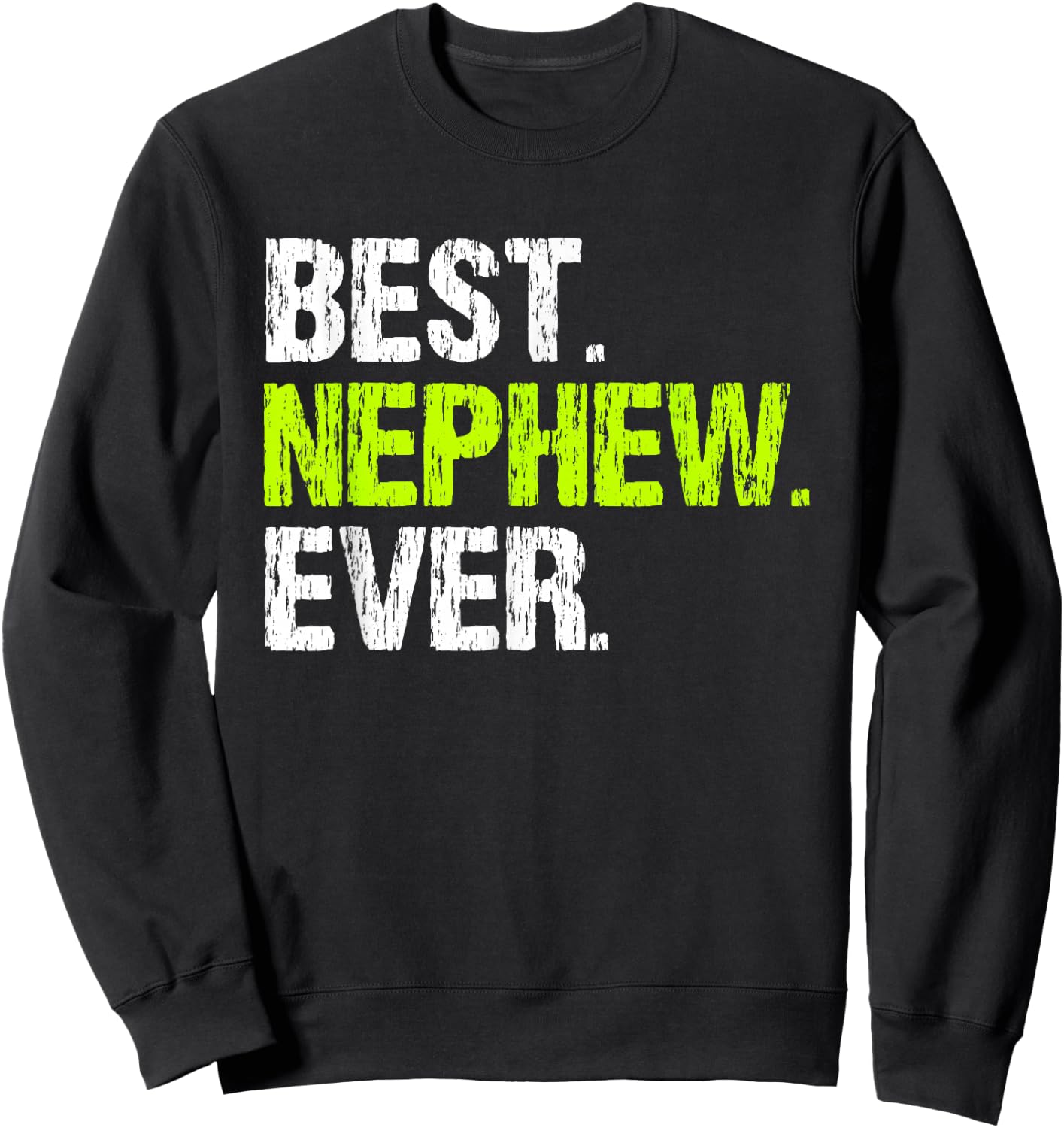 Best Nephew Ever Family Cool Funny Kids from Aunt Sweatshirt - Sweatshirt | Black