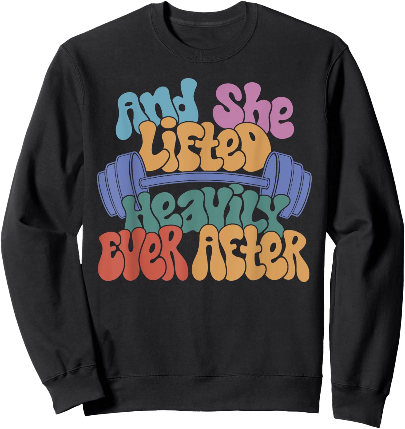 And She Lifted Heavily Ever After - Funny Workout Sweatshirt - Sweatshirt | Black