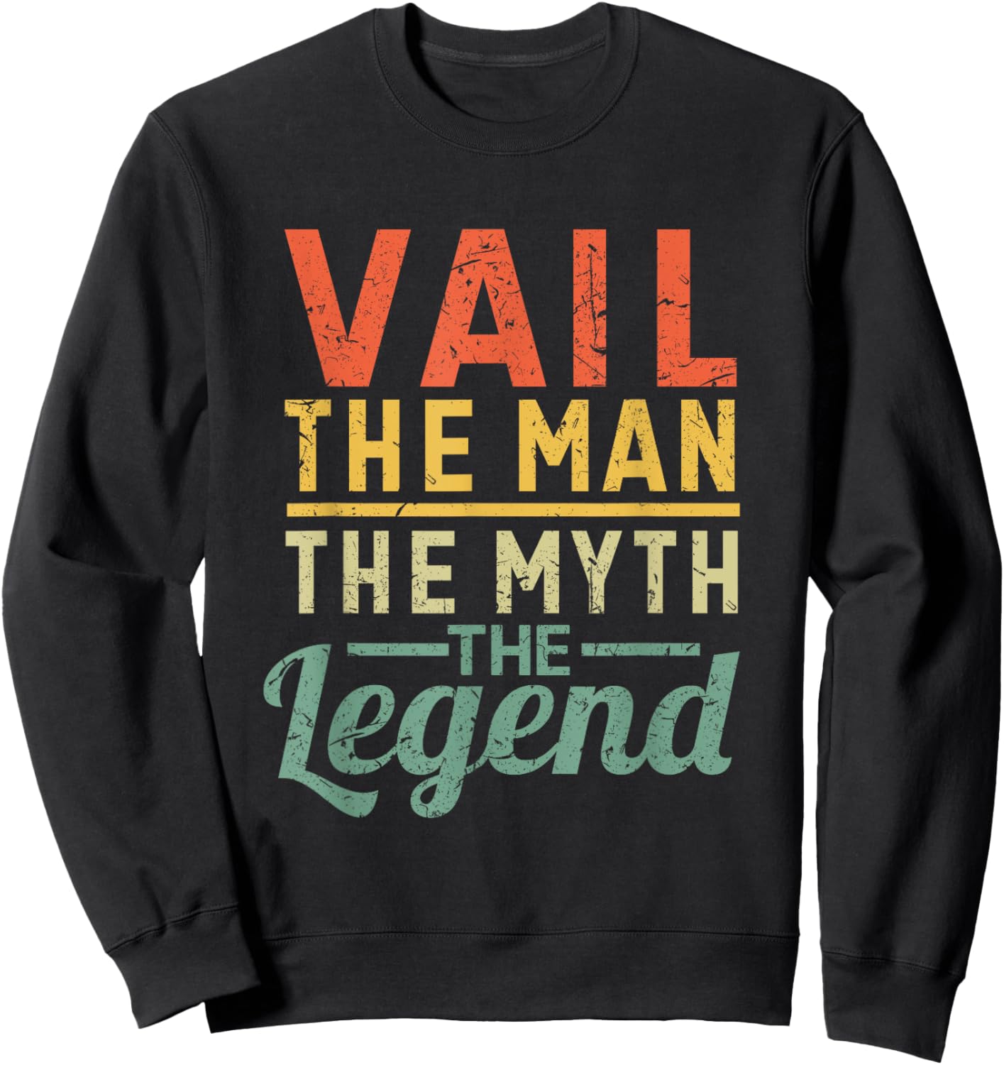 Vail The Man The Myth The Legend Name Vail Sweatshirt - Sweatshirt | Black