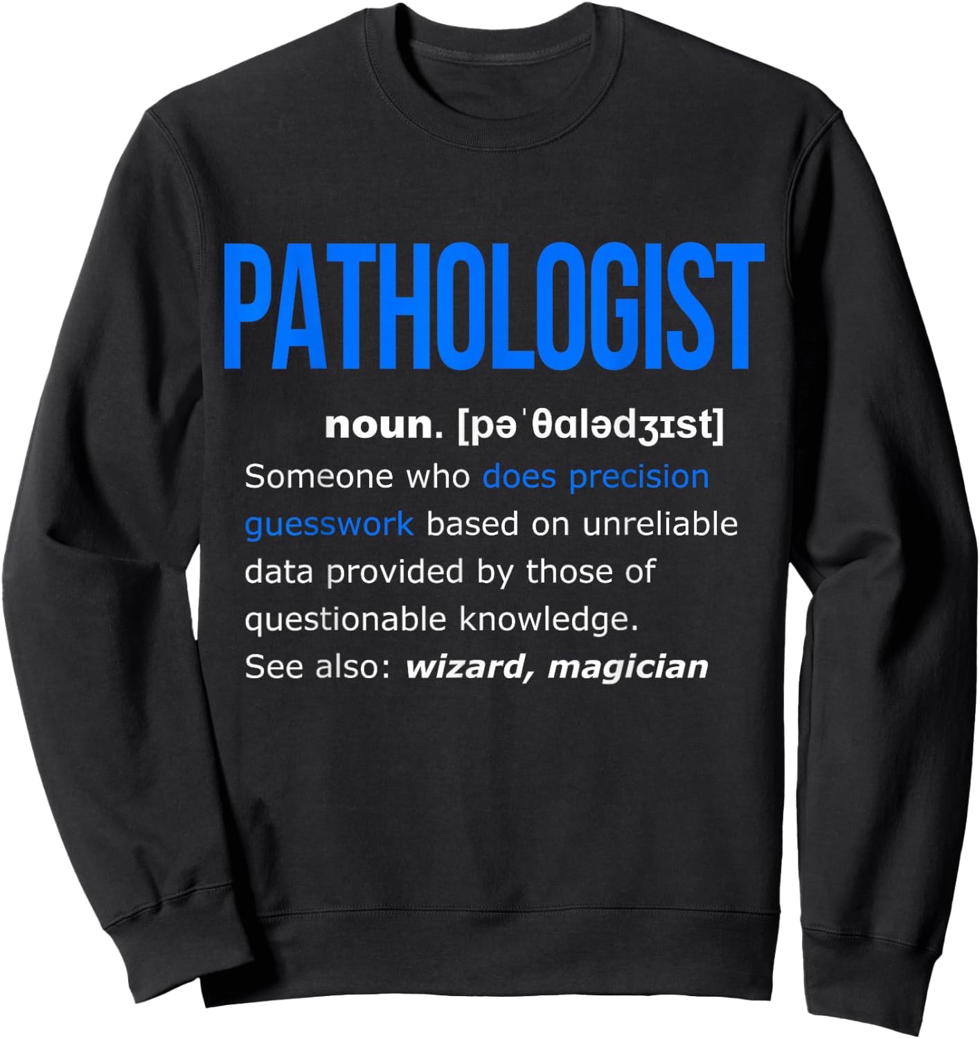 Pathologist Definition Shirt Funny Gift Pathology Sweatshirt - Sweatshirt | Black