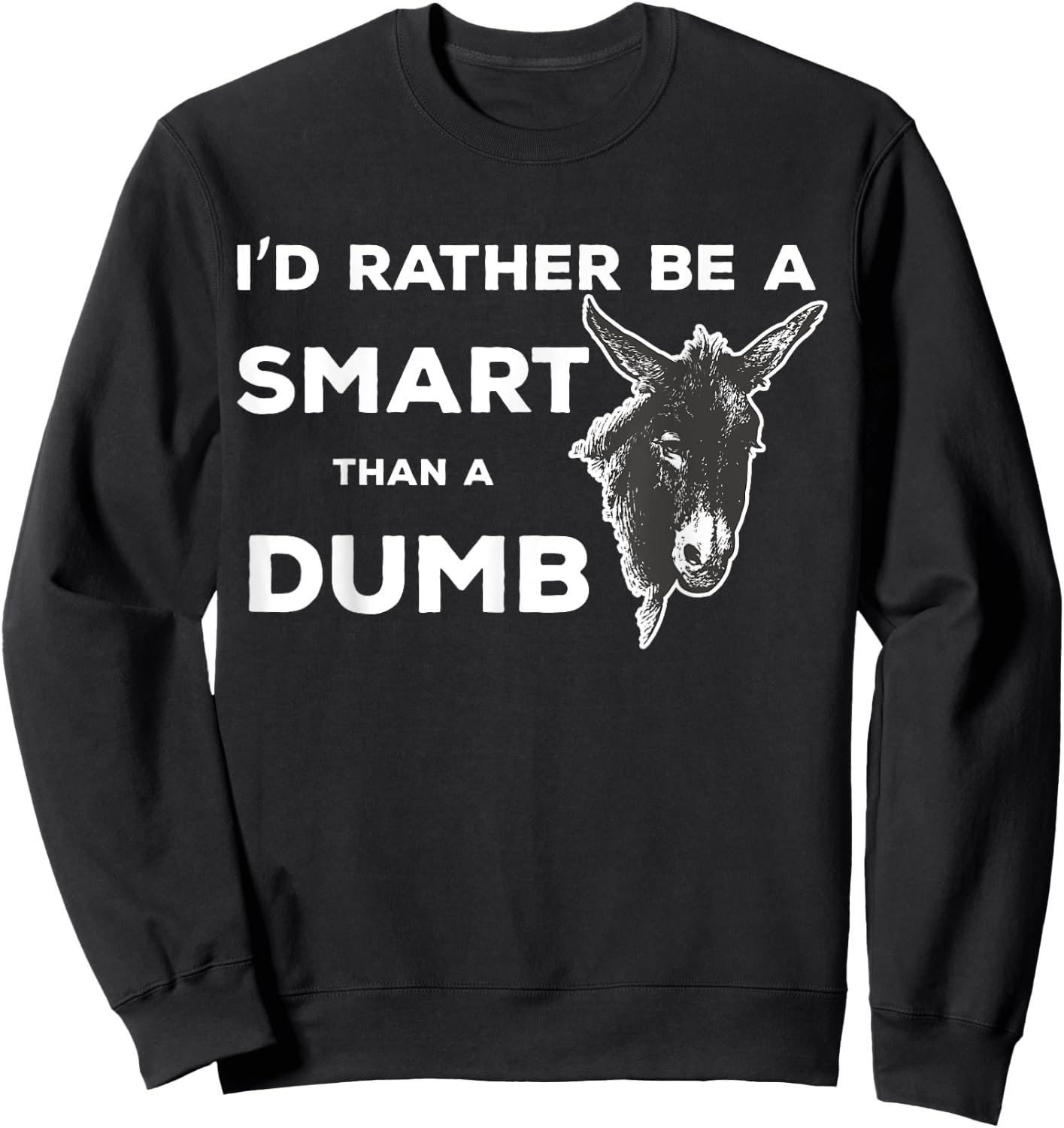 Smartass Dumb Ass Donkey Funny Animal Saying Sweatshirt - Sweatshirt | Black