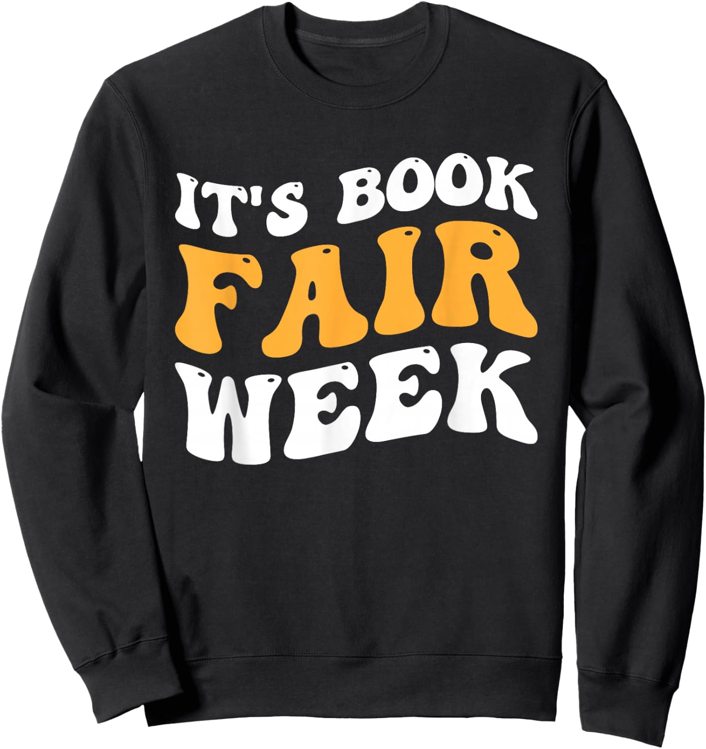 It's Book Fair Week Sweatshirt - Sweatshirt | Black
