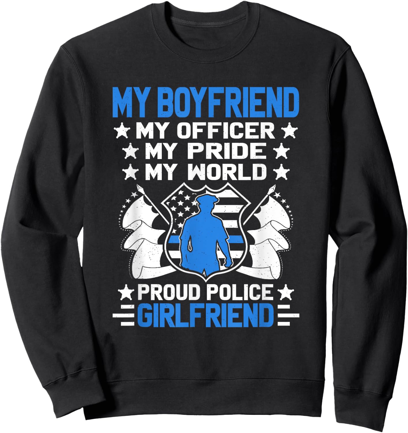 My Boyfriend Is An Officer Hero - Proud Police Girlfriend Sweatshirt - Sweatshirt | Black