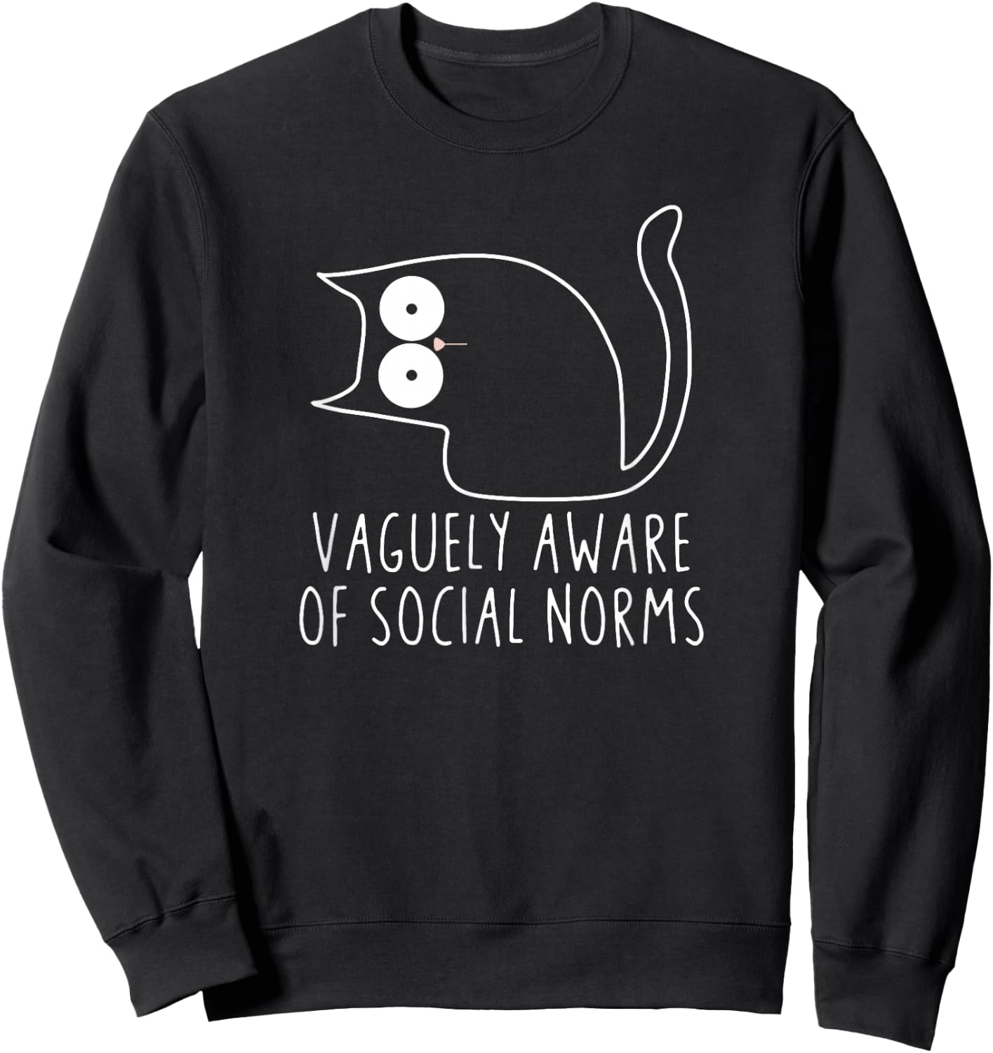 Vaguely Aware Of Social Norms Funny Cat Lover Sarcastic Gift Sweatshirt - Sweatshirt | Black