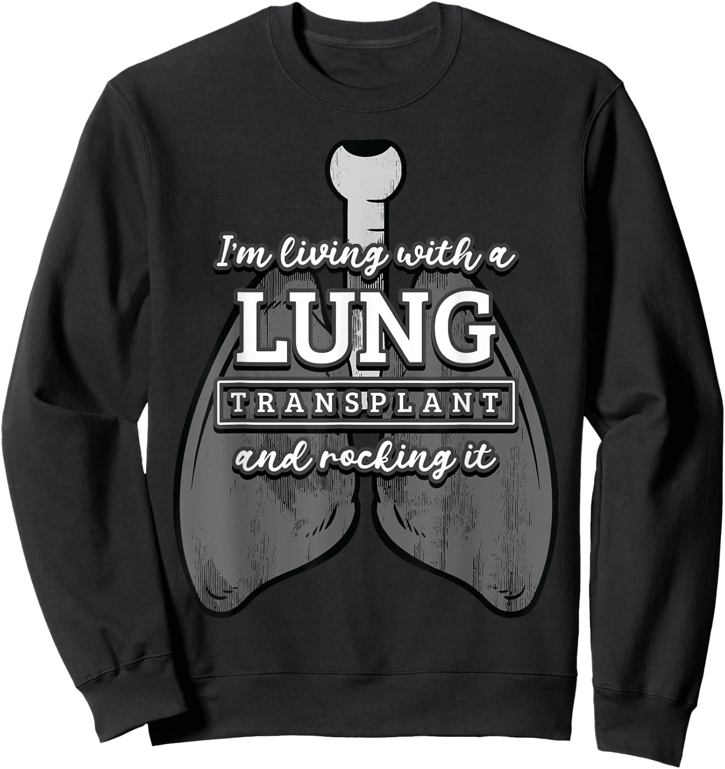Lung Transplantation Rocking It Recipient Fighter Donor Gift Sweatshirt - Sweatshirt | Black