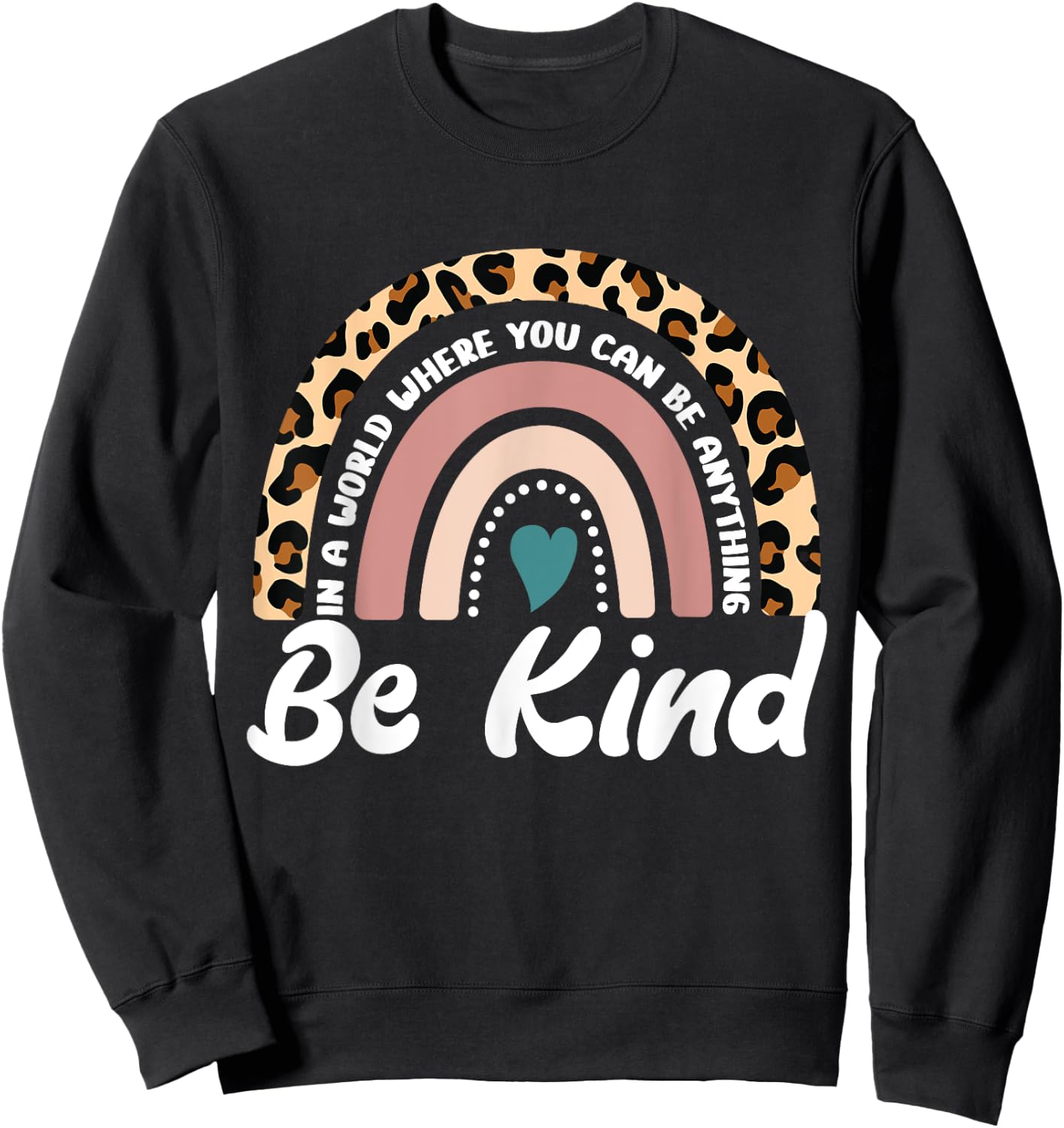 Be Kind Positive Quote Choose Kindness Men Women Kids Sweatshirt - Sweatshirt | Black