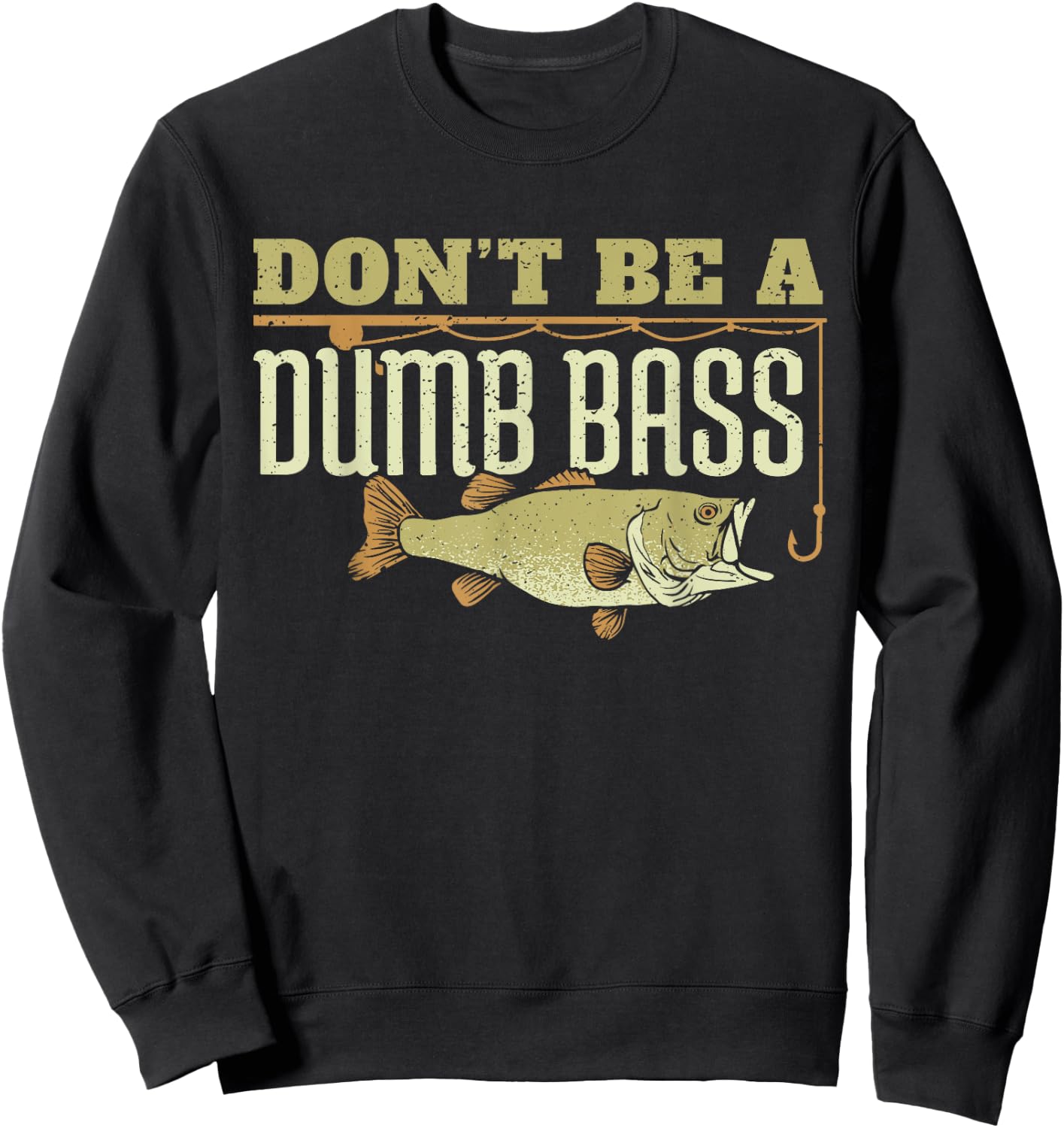 Don't Be A Dumb Bass Fishing Googan Pun Sweatshirt - Sweatshirt | Black