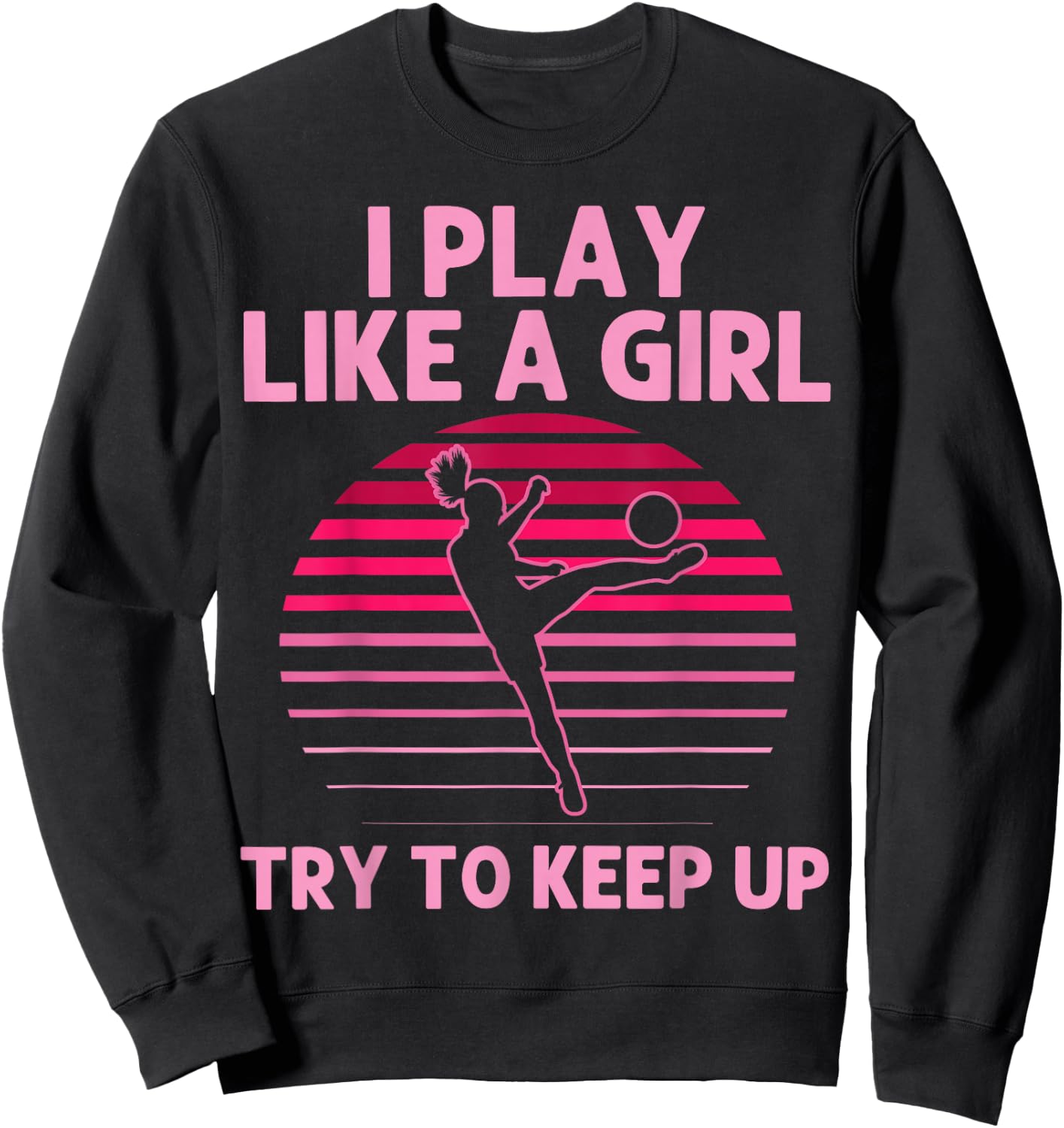 Funny Soccer Art For Girls Women Soccer Lover Soccer Player Sweatshirt - Sweatshirt | Black