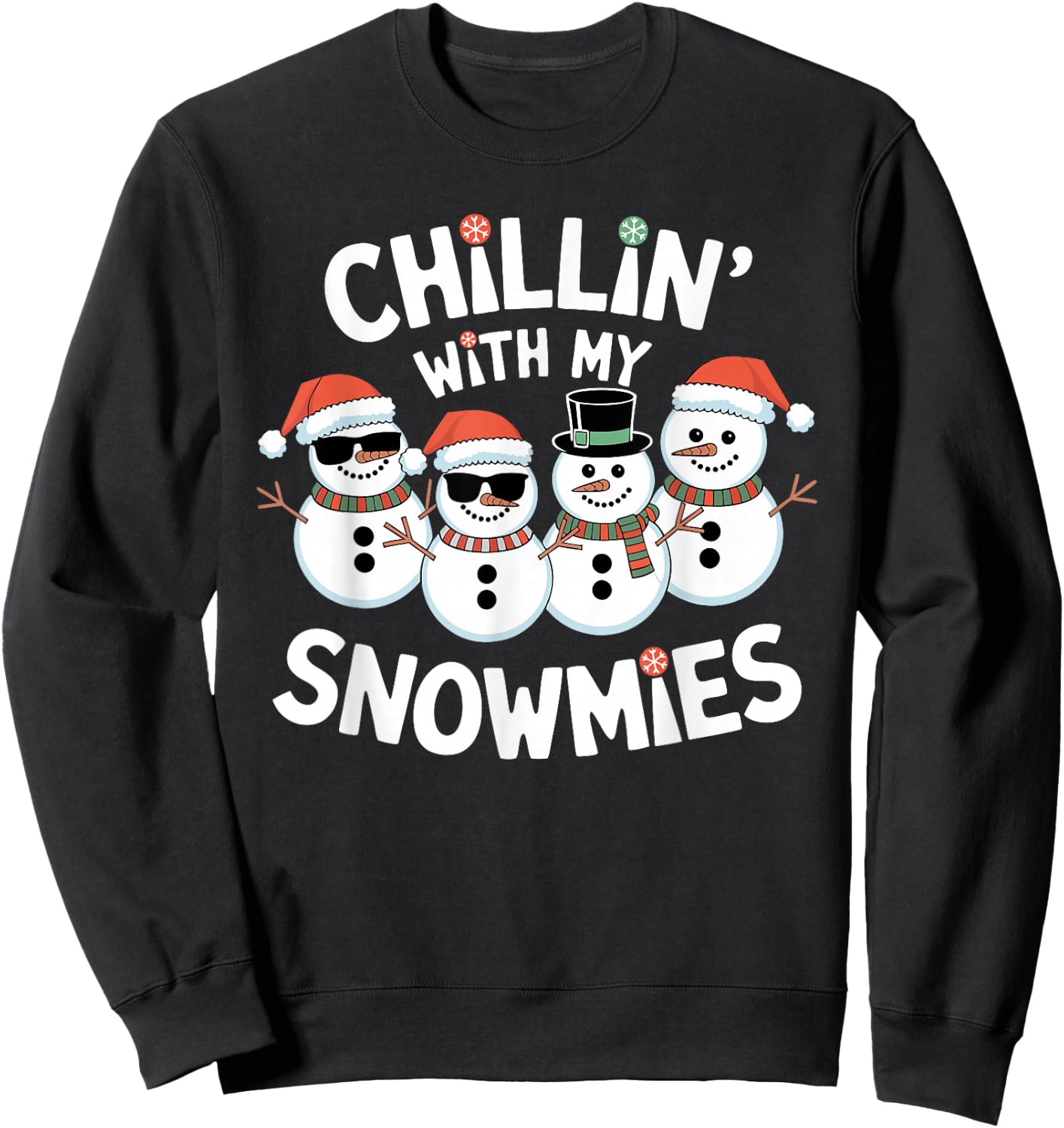 Chillin’ With My Snowmies Funny Christmas Snowman Sweatshirt - Sweatshirt | Black