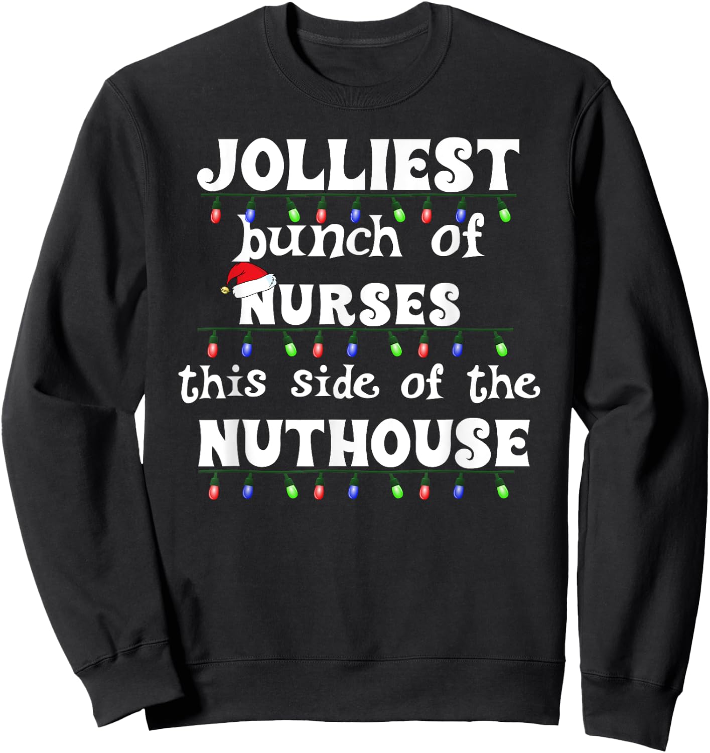 Funny Christmas Matching Group Work Jolliest Bunch of Nurses Sweatshirt - Sweatshirt | Black