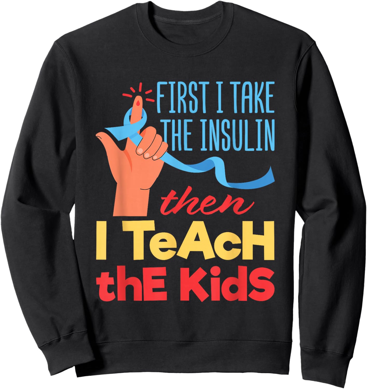 Diabetic Teacher Diabetes Awareness Insulin Blue Ribbon Sweatshirt - Sweatshirt | Black