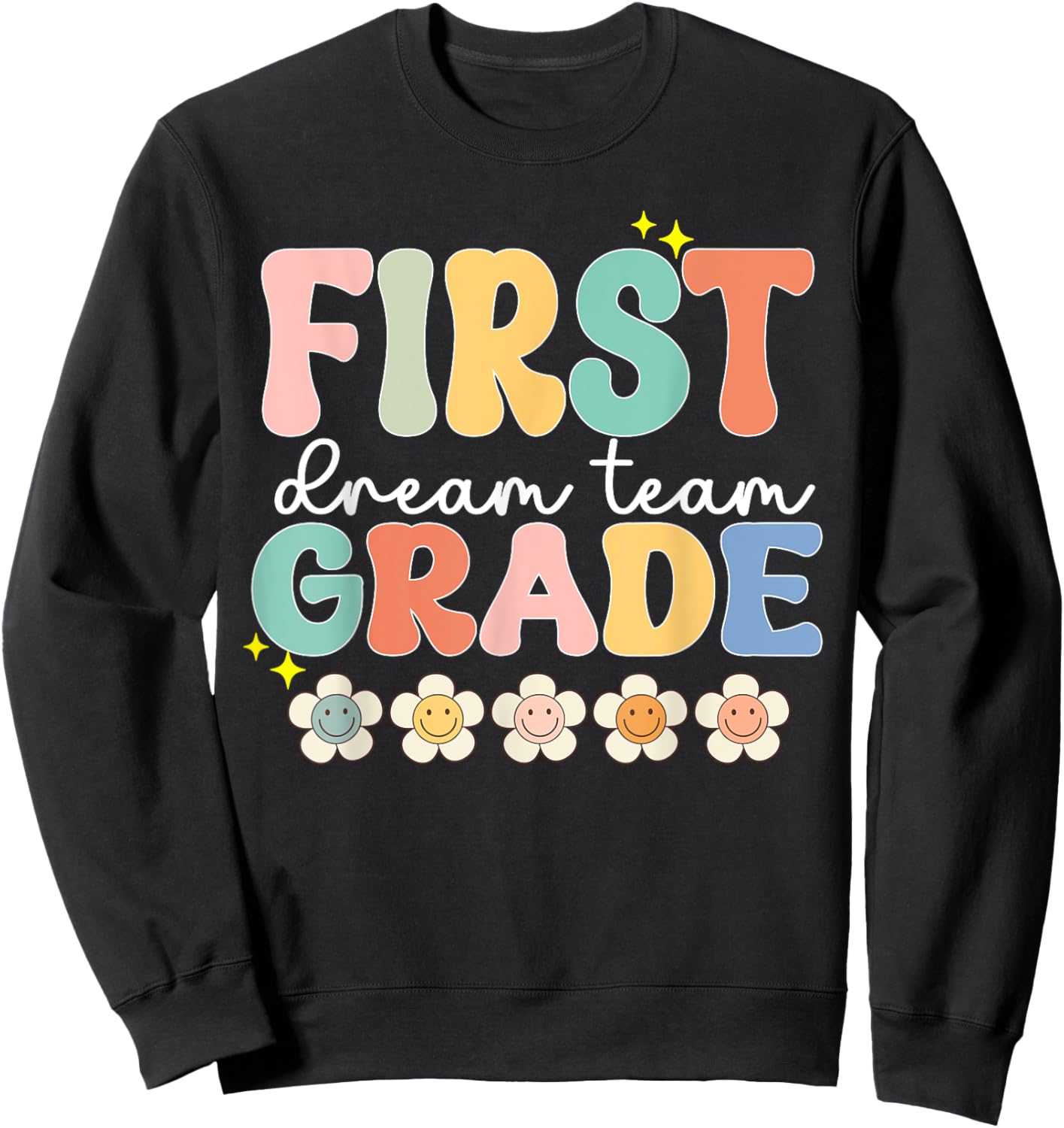 First Grade Dream Students Team Teacher Back To School kids Sweatshirt - Sweatshirt | Black