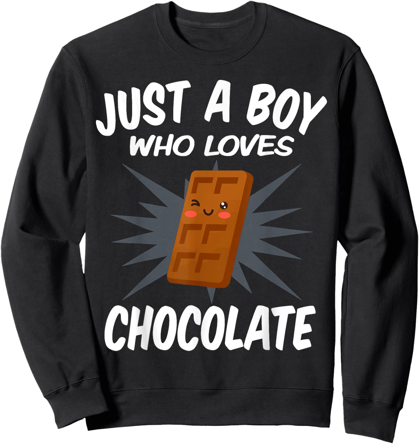 Just A Boy Who Loves Chocolate - Funny Chocolate Sweatshirt - Sweatshirt | Black