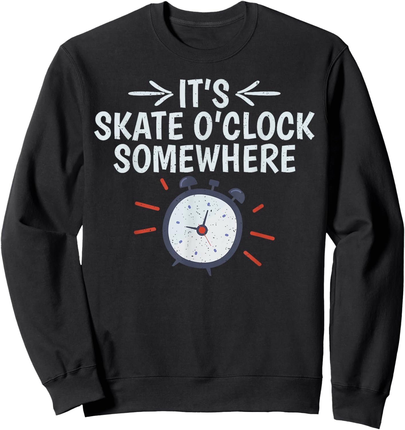 Its Skate O Clock Somewhere Roller Skating Sweatshirt - Sweatshirt | Black