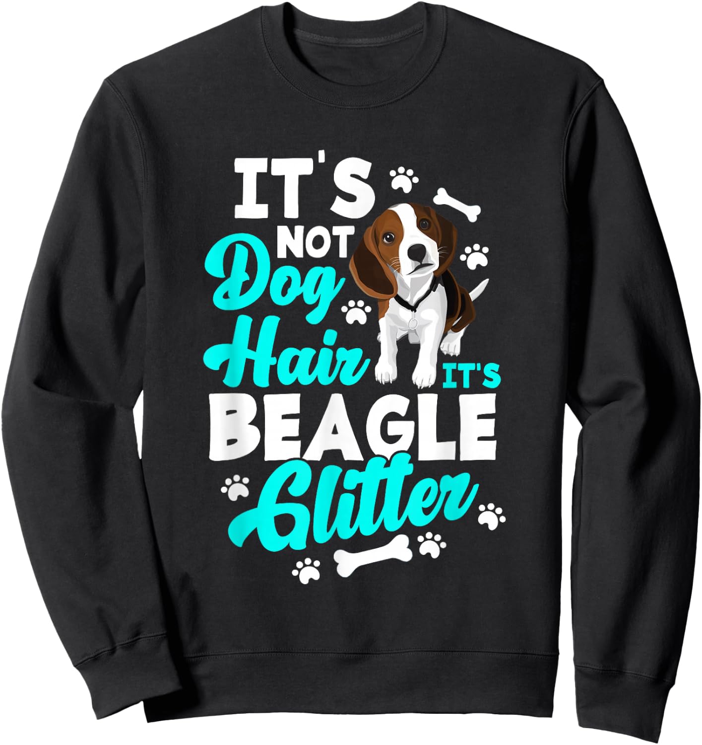 It's Not Dog Hair It's Beagle Glitter - Funny Beagle Owner Sweatshirt - Sweatshirt | Black