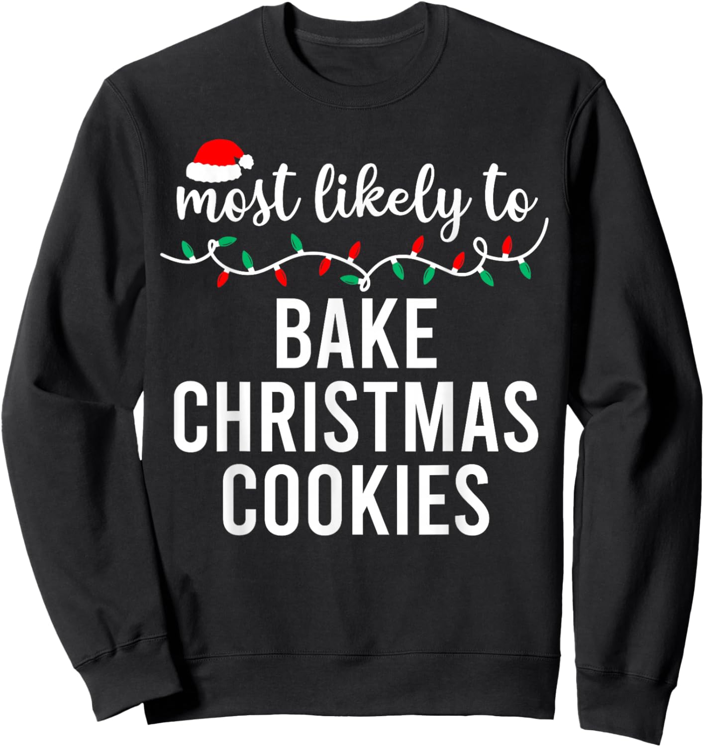 Most Likely to Christmas Shirt Matching Family Pajamas Funny Sweatshirt - Sweatshirt | Black