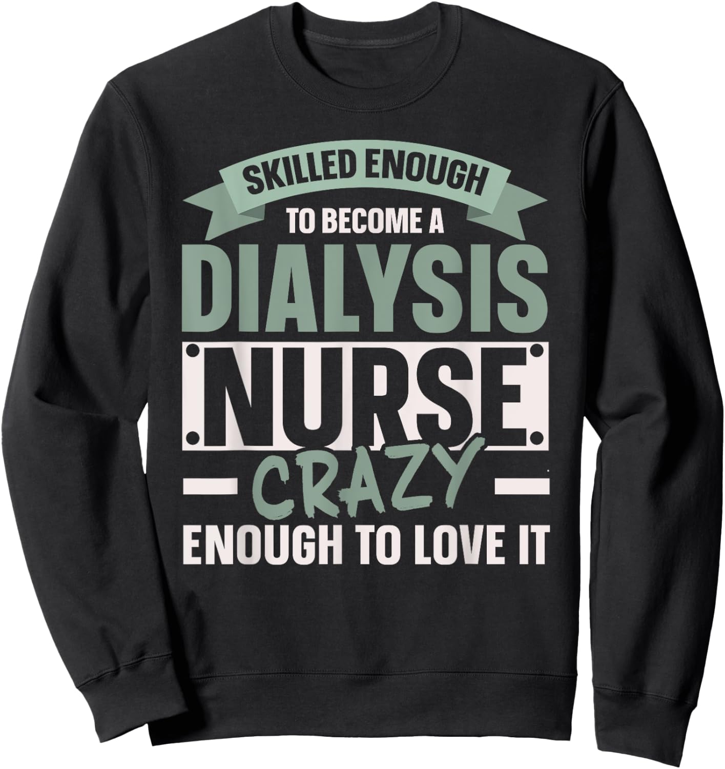 Nephrology Nurse Dialysis Nurse Medical Kidney Disease Sweatshirt - Sweatshirt | Black