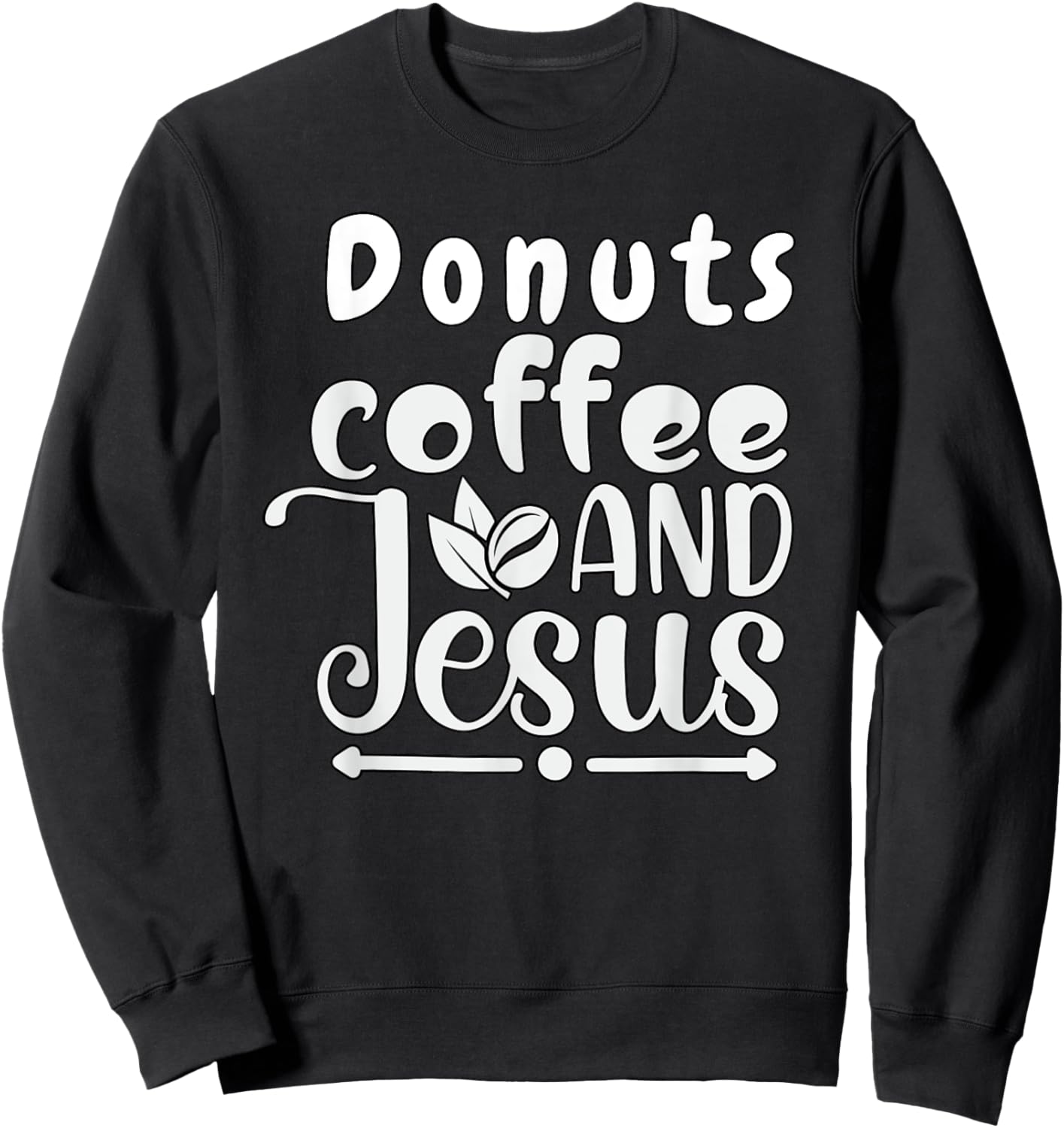 Donuts Coffee Jesus Christ Jesus Loves You John 3:16 Bible Sweatshirt - Sweatshirt | Black