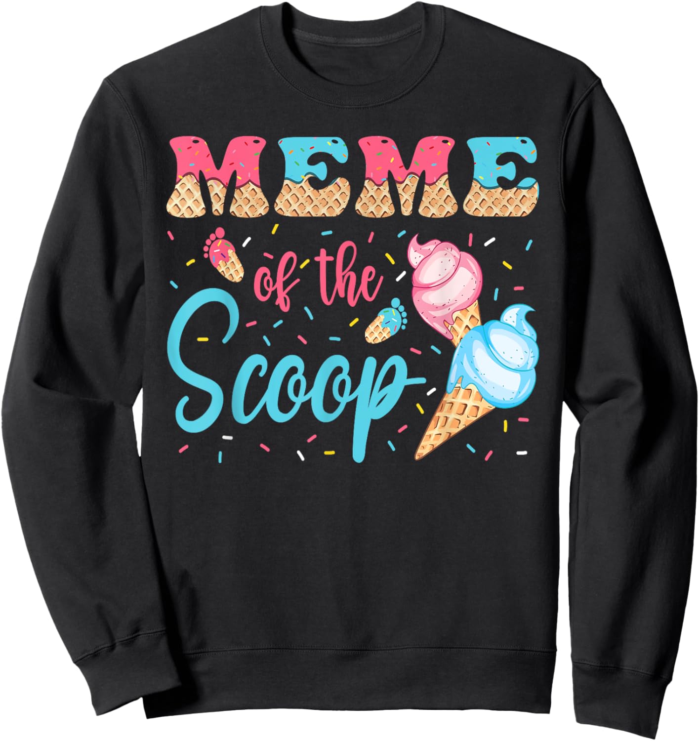 Meme Of The Scoop Ice Cream Gender Reveal Baby Shower Sweatshirt - Sweatshirt | Black