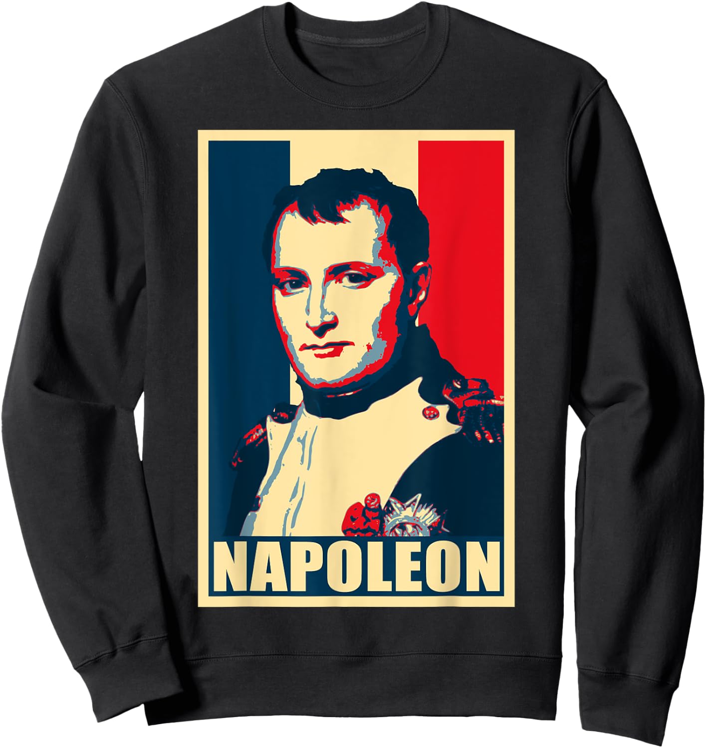 Napoleon Propaganda Poster Pop Art Sweatshirt - Sweatshirt | Black