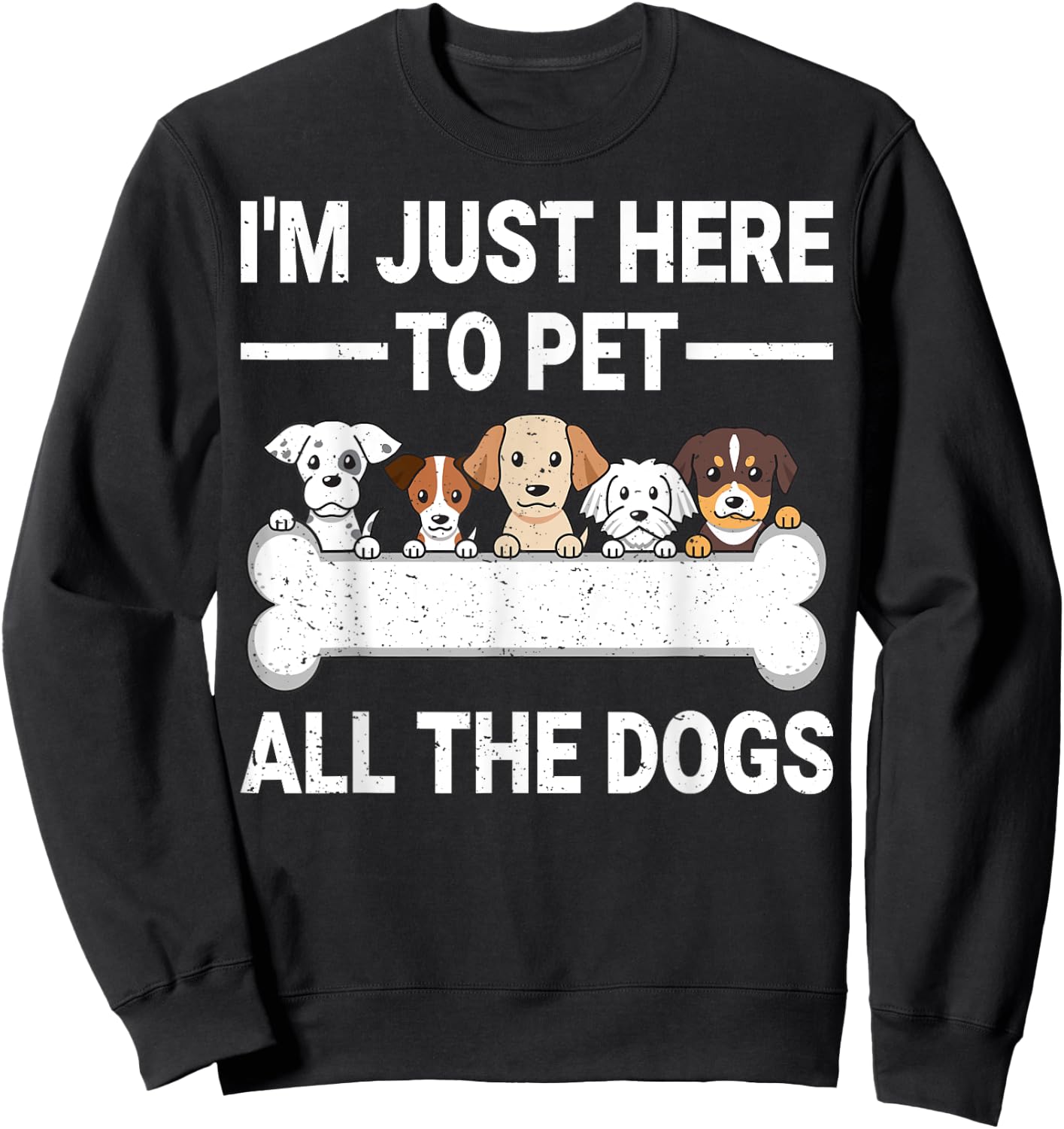 I'm Just Here To Pet All The Dogs Shirt Cute Dog Lover Gifts Women Kids Sweatshirt - Sweatshirt | Black