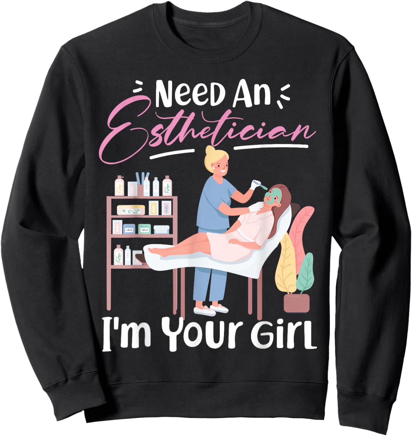 Cute Licensed Esthetician Skincare Beautician Need An Sweatshirt - Sweatshirt | Black