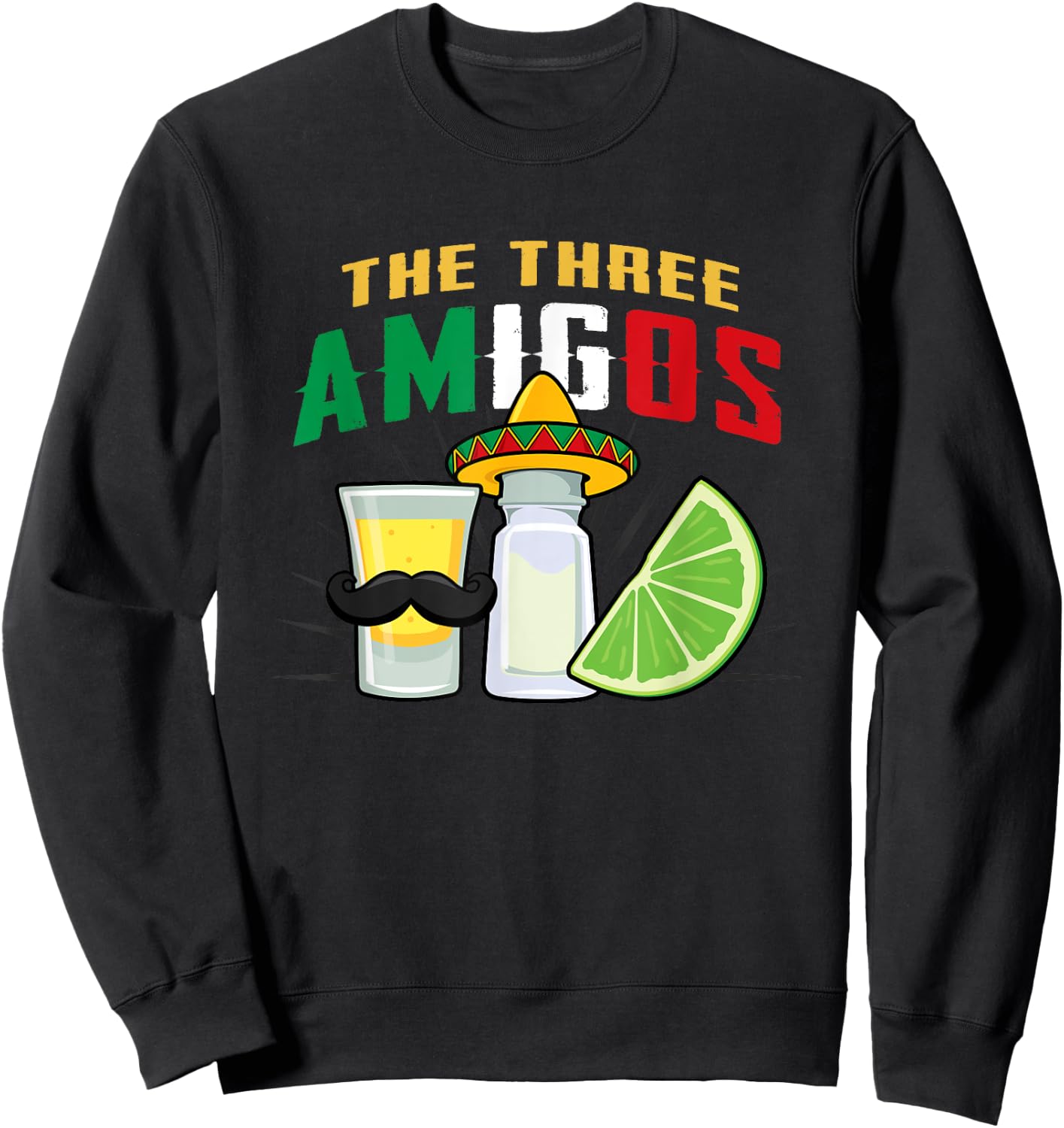 The 3 Three Amigos Lime Salt Tequila Cinco De Mayo Sweatshirt - Sweatshirt | Black