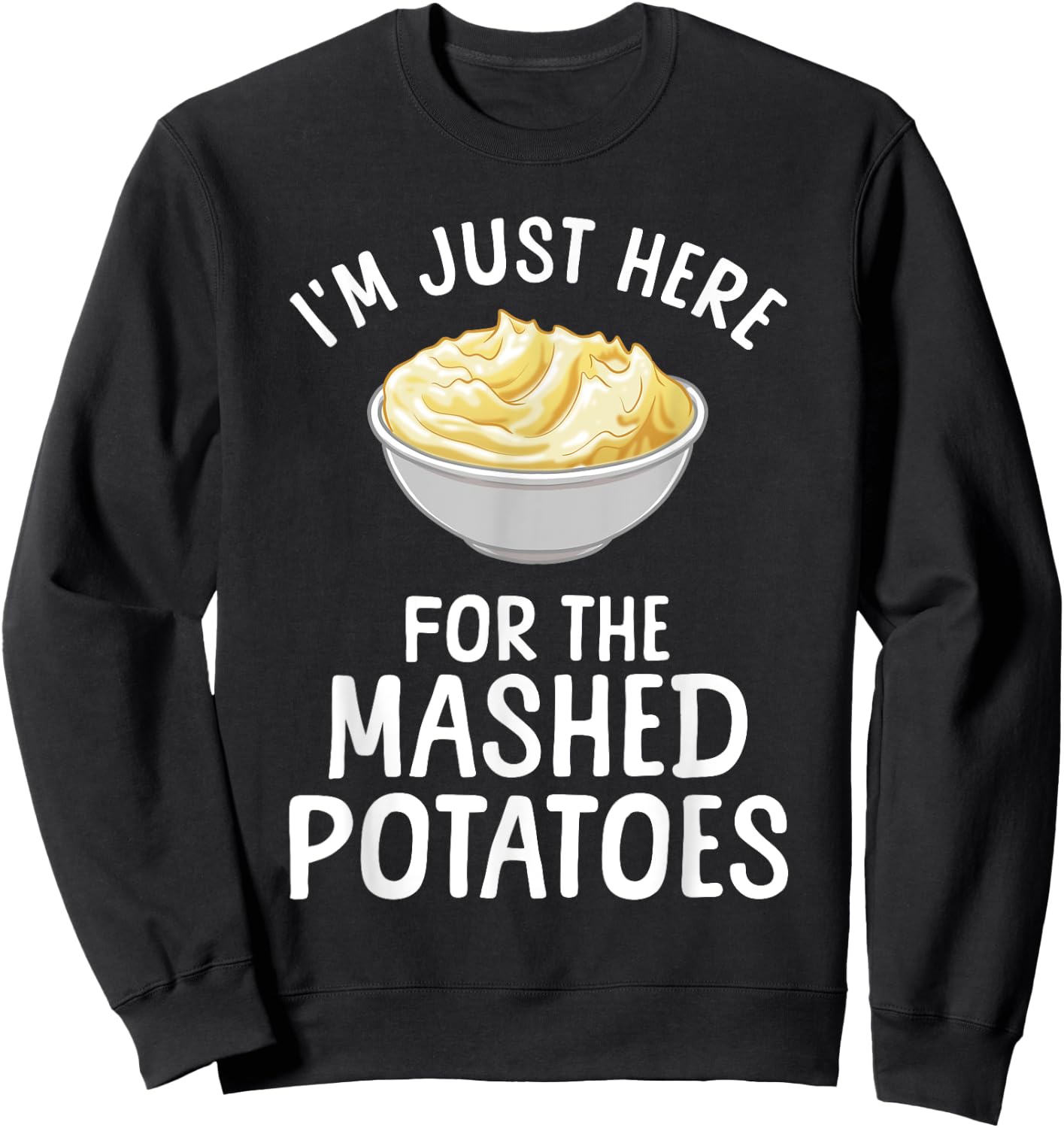 Funny Mashed Potato Art Women Food Mash Thanksgiving Sweatshirt - Sweatshirt | Black