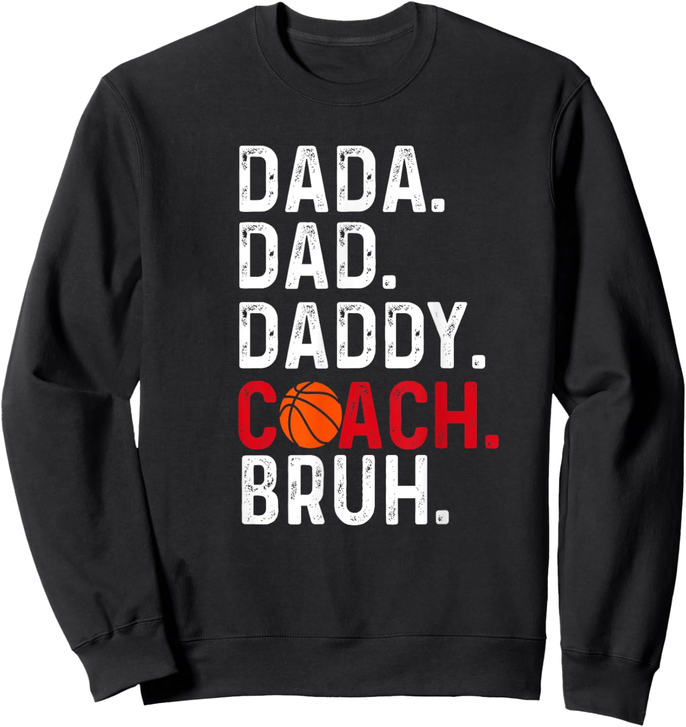 Dada Daddy Dad Coach Bruh Basketball lover, Father's day Sweatshirt - Sweatshirt | Black